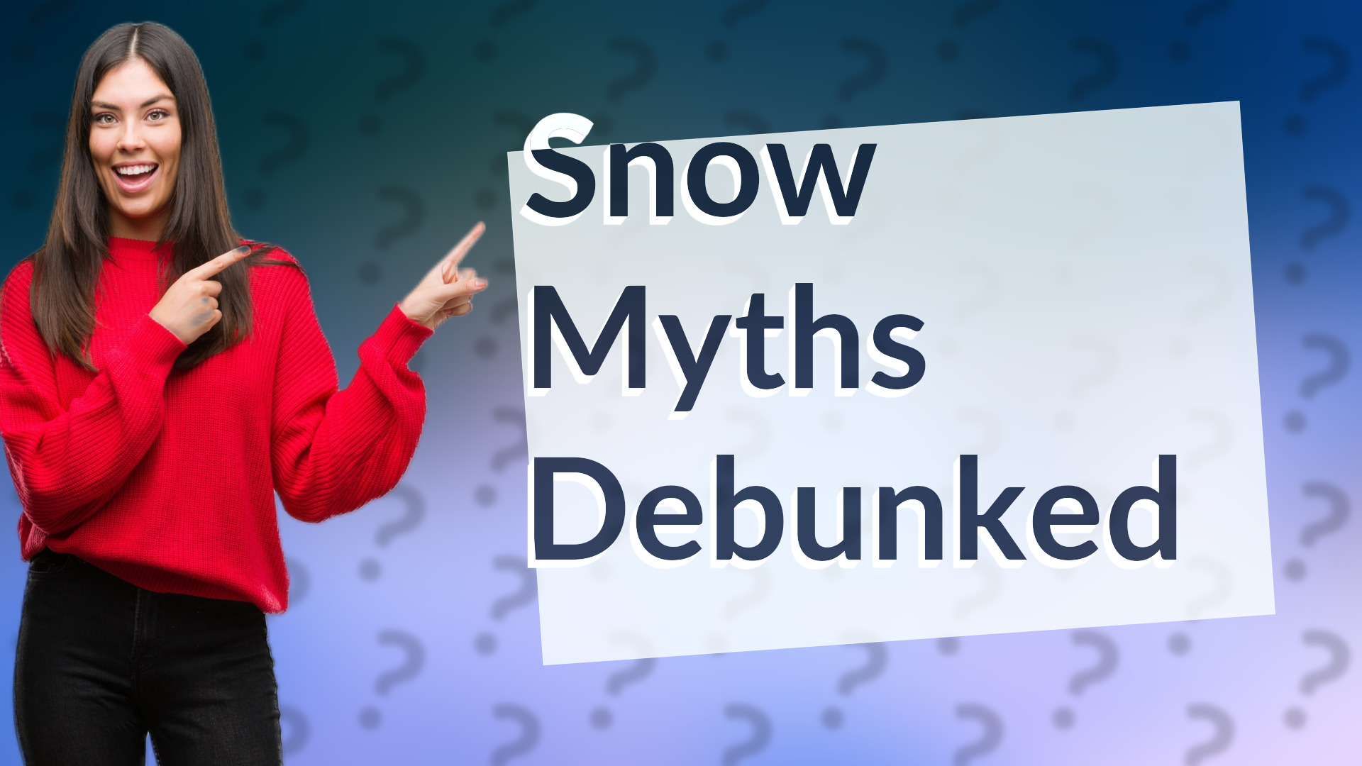 Snow Myths Debunked