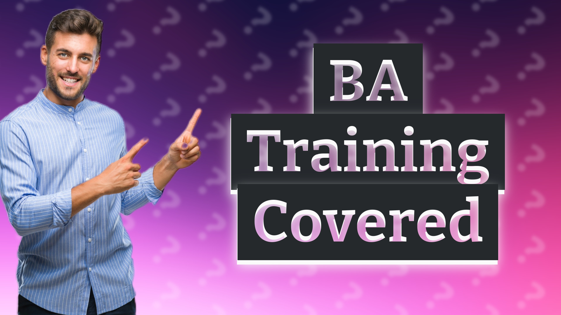 BA Training Covered