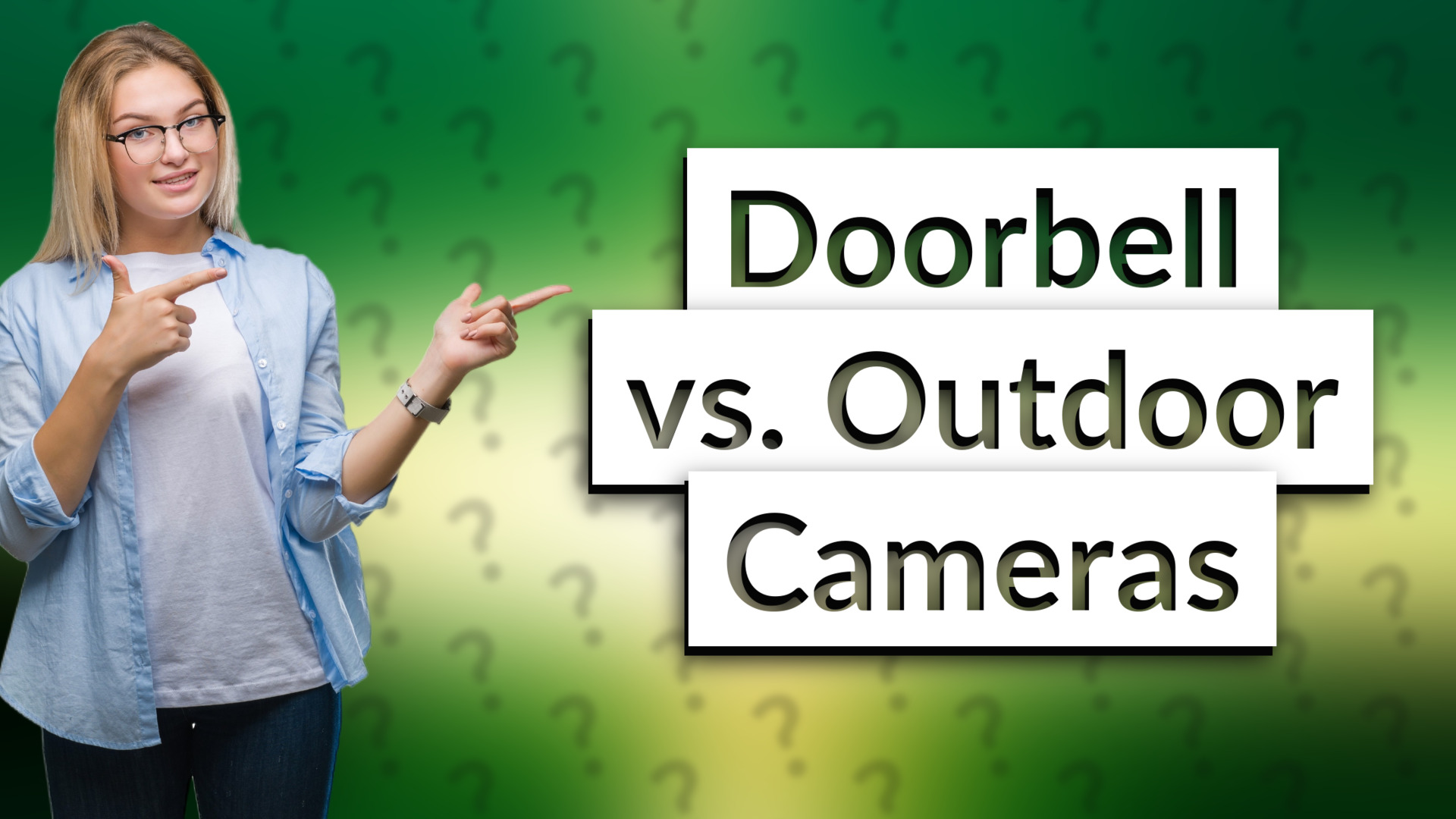 Doorbell vs. Outdoor Cameras