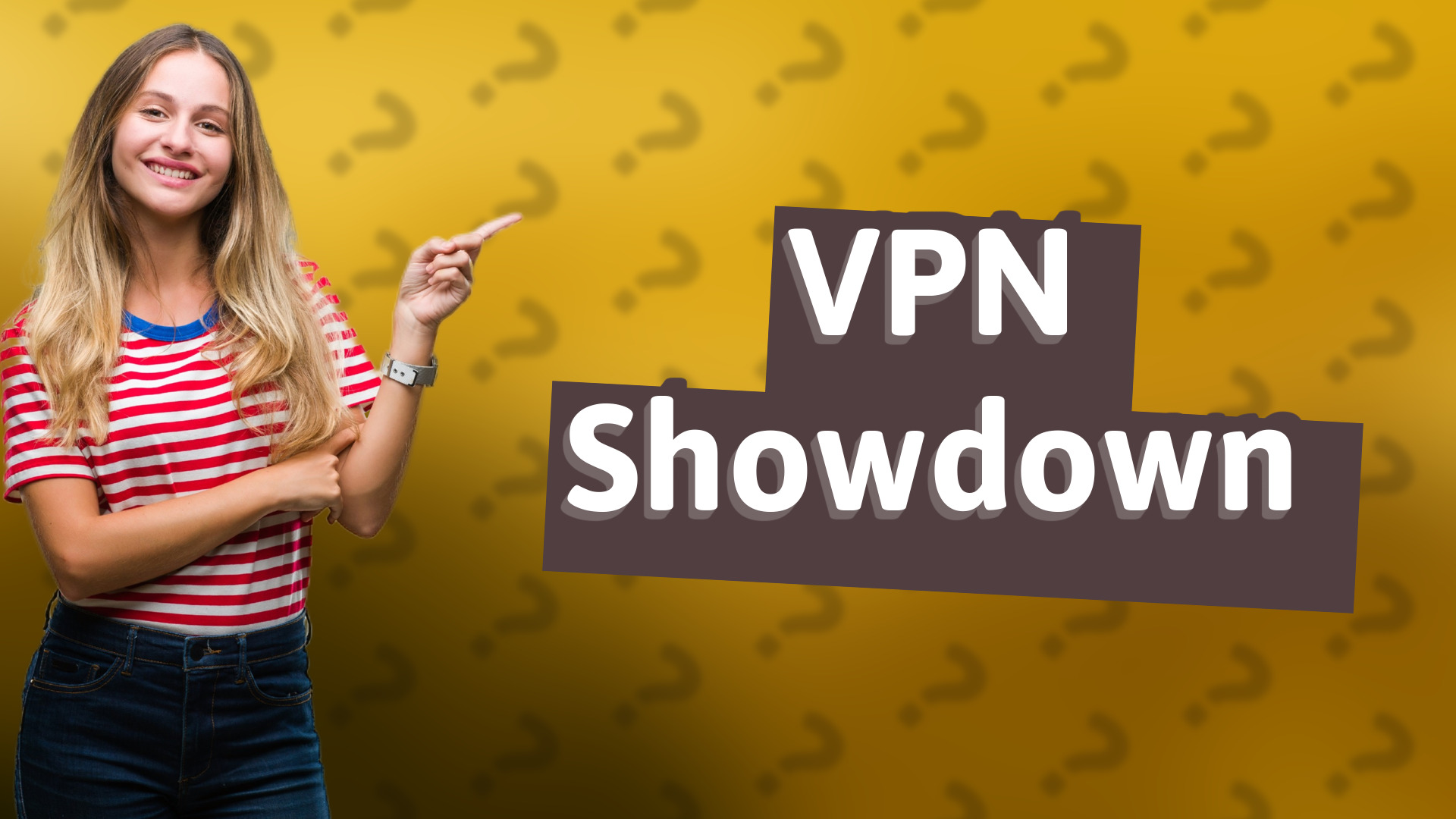 VPN Showdown