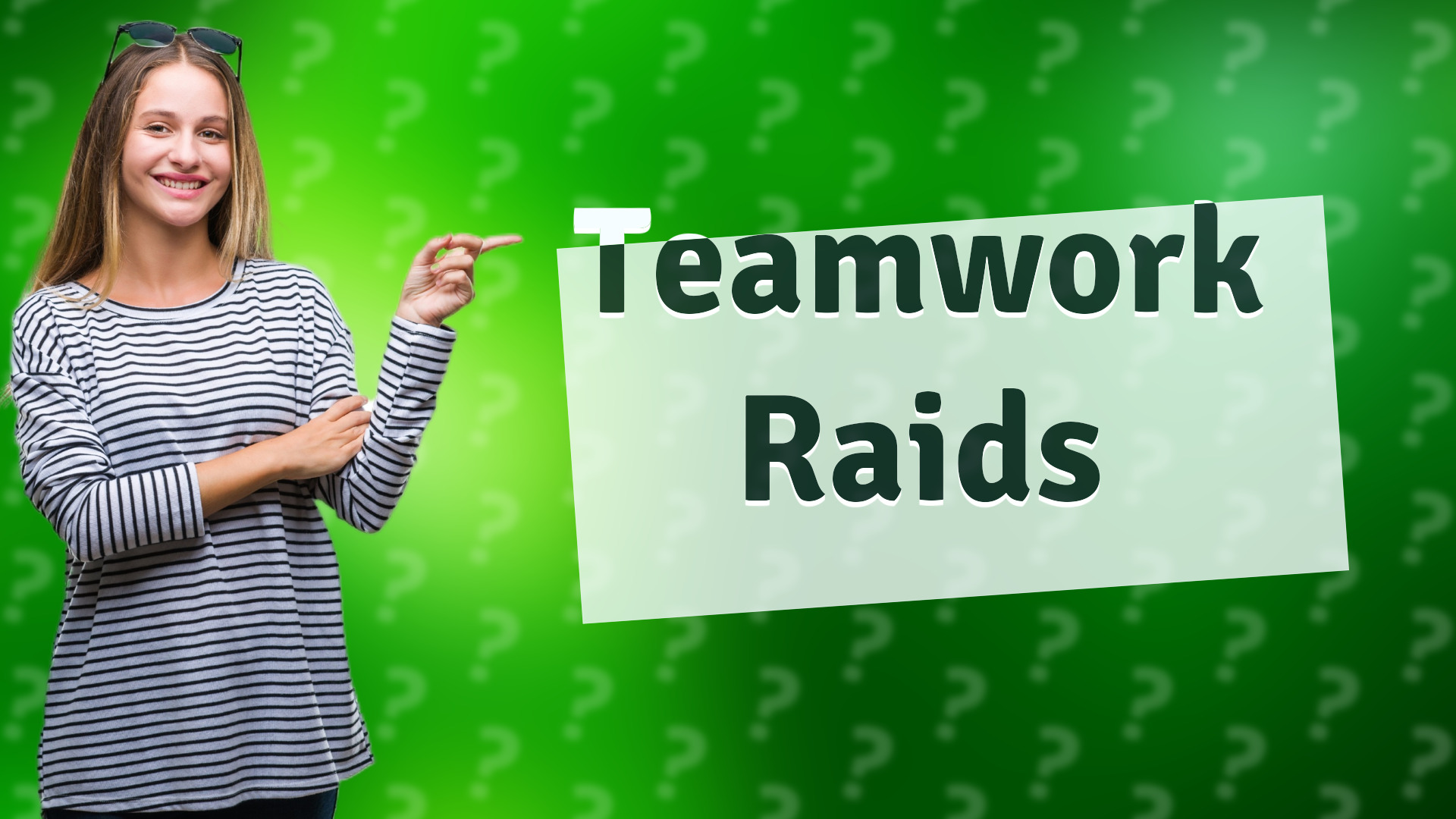 Teamwork Raids