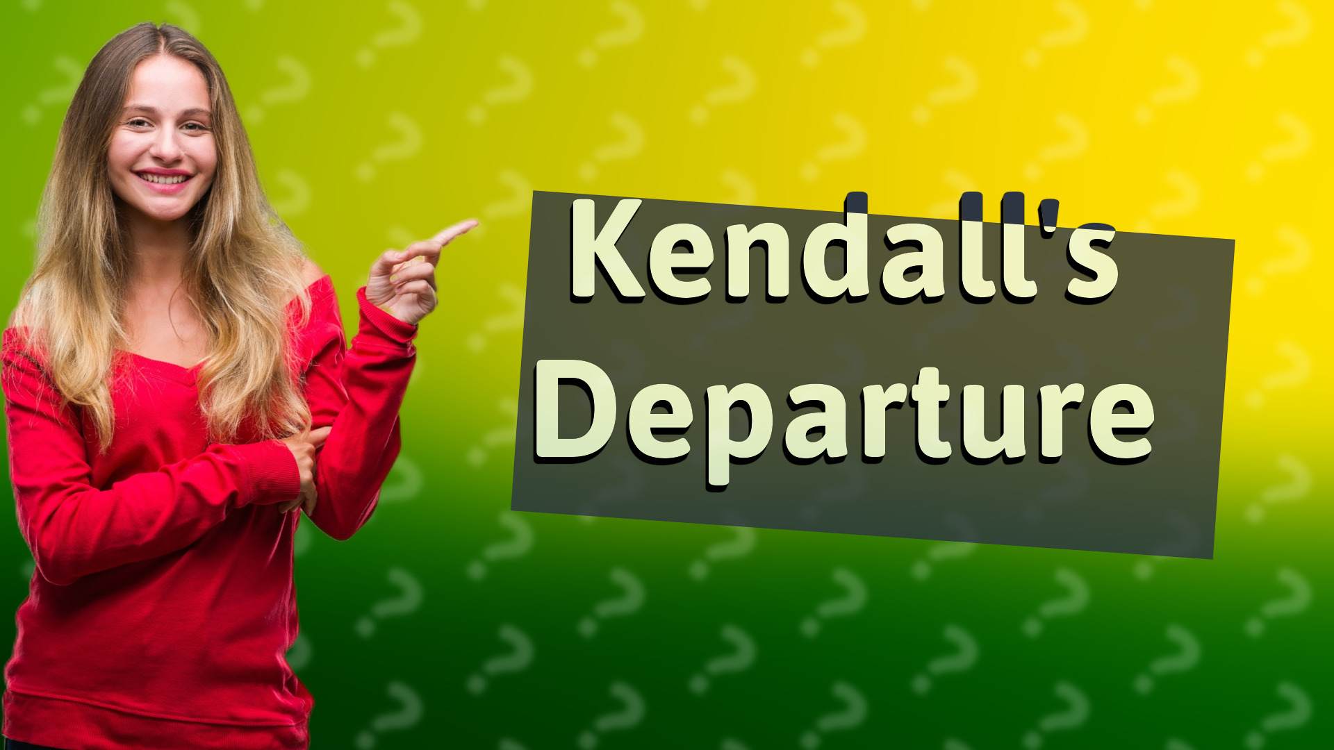 Kendall's Departure
