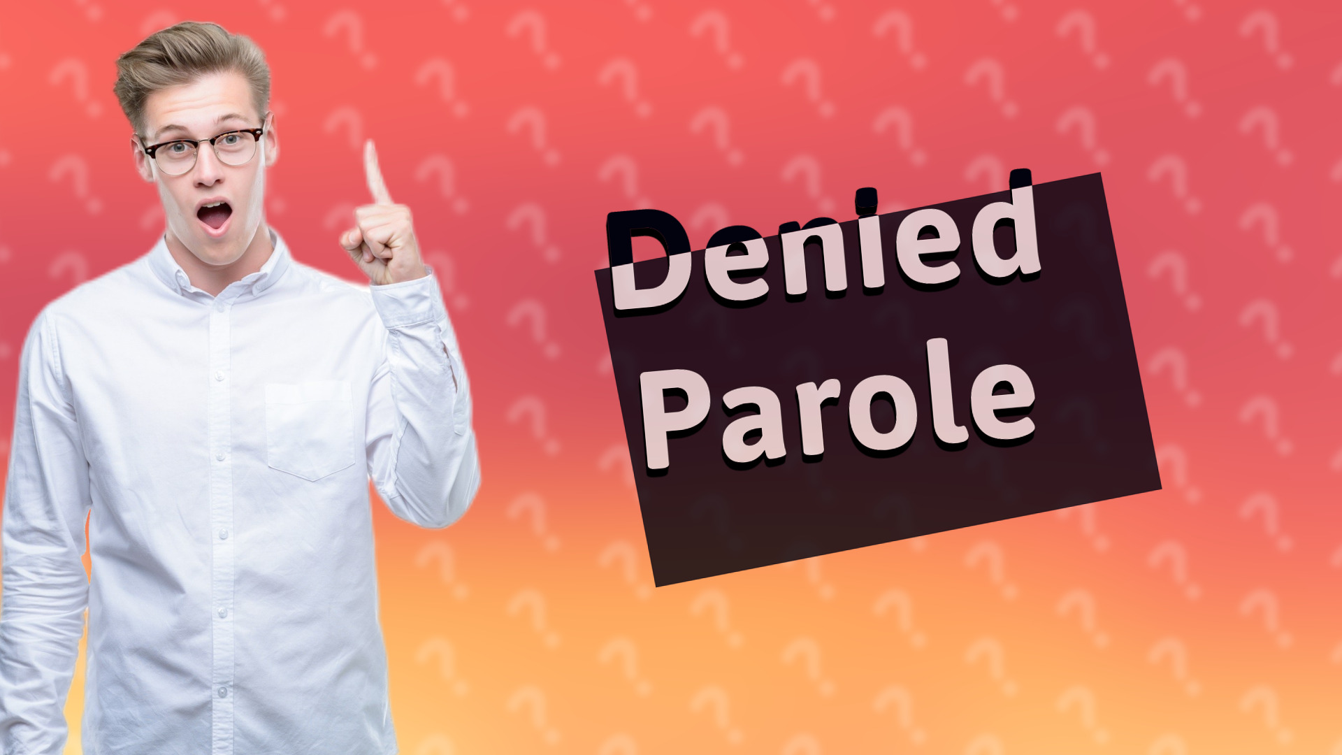 Denied Parole