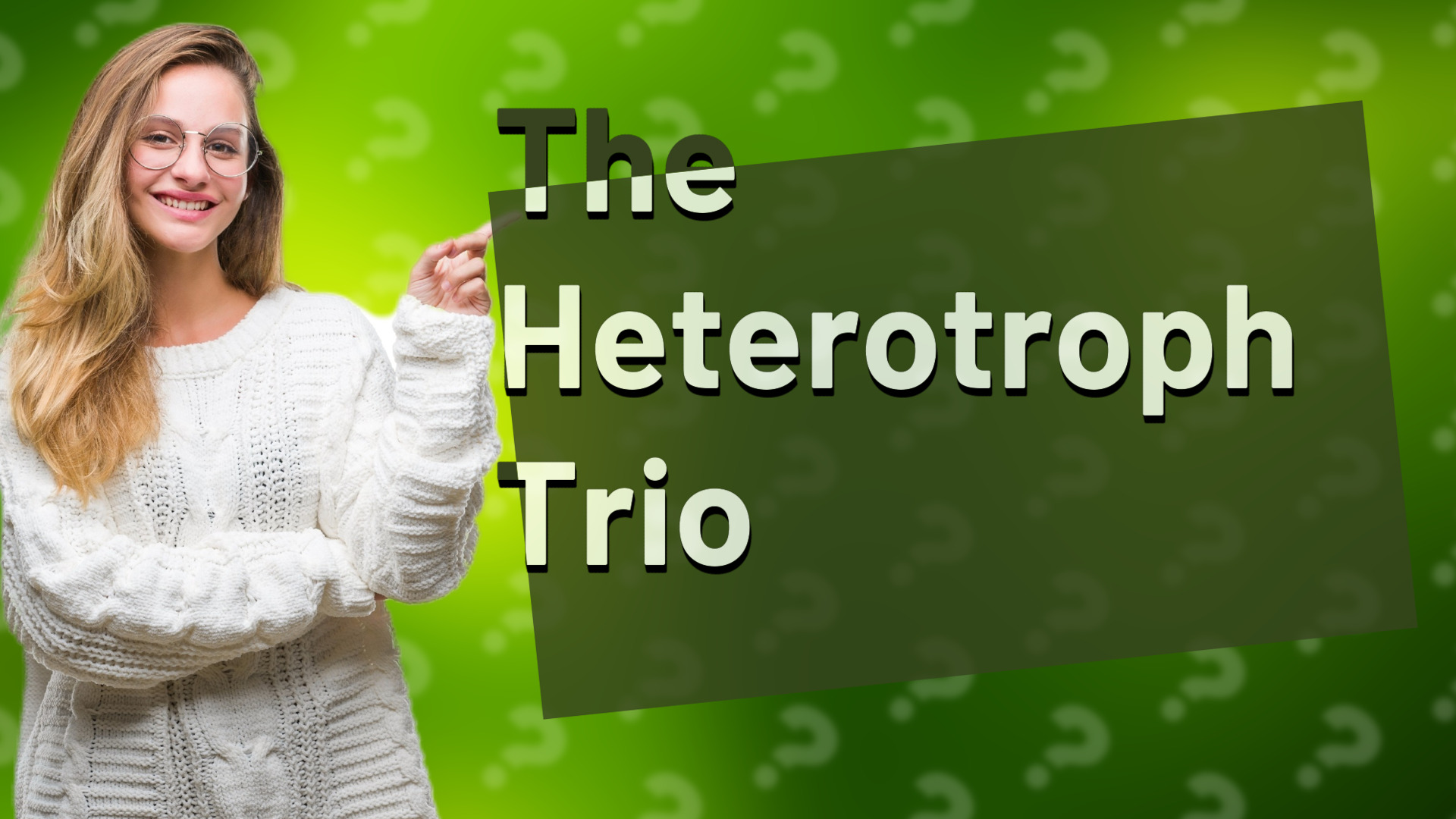 The Heterotroph Trio