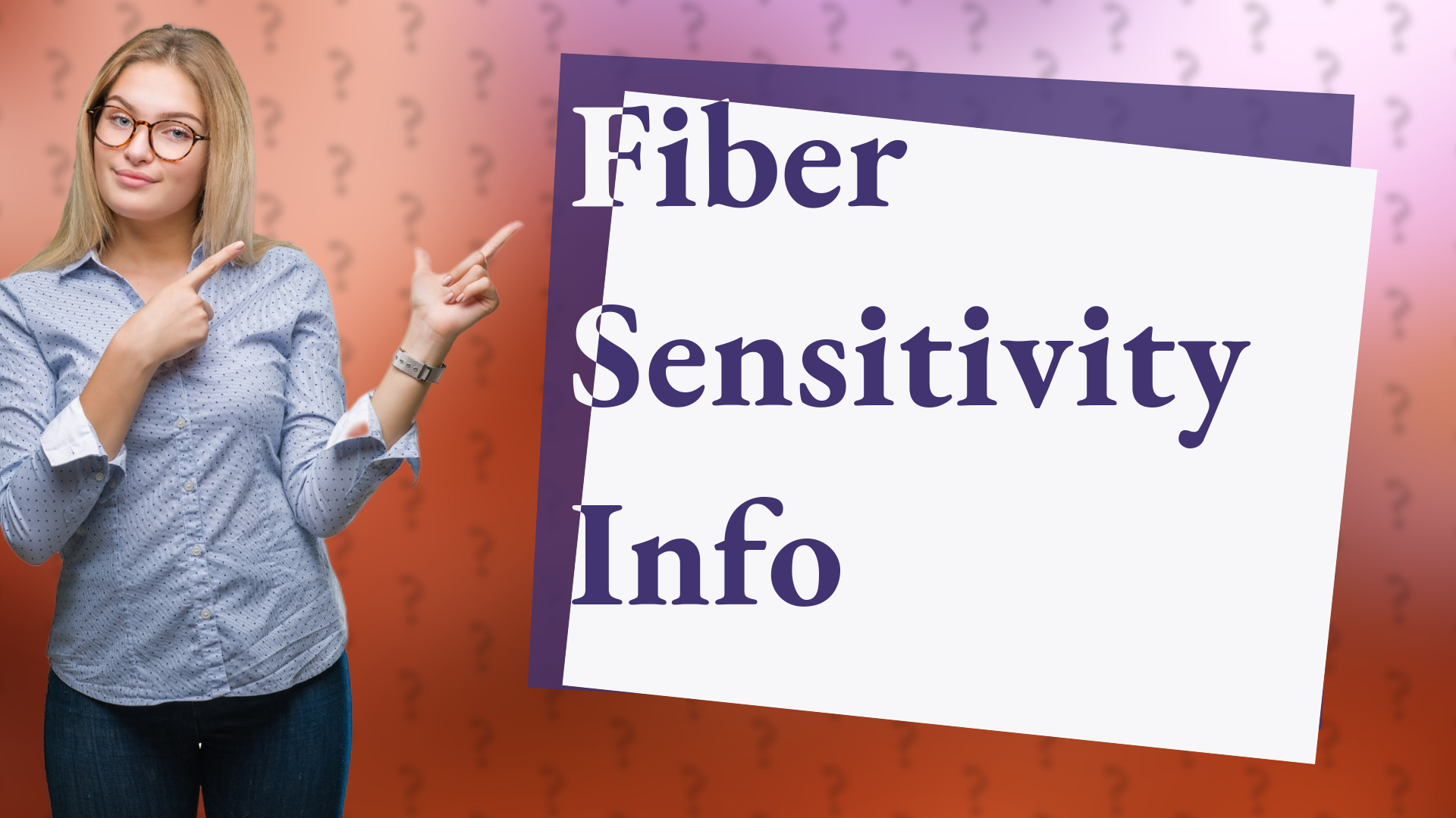 Fiber Sensitivity Info