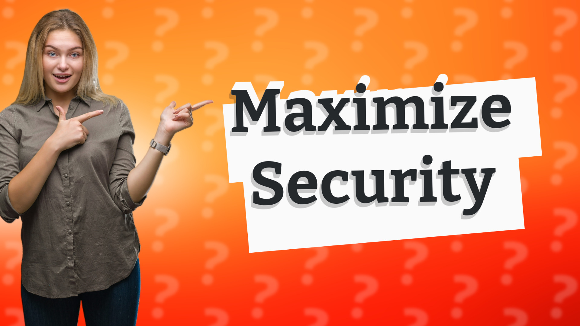 Maximize Security