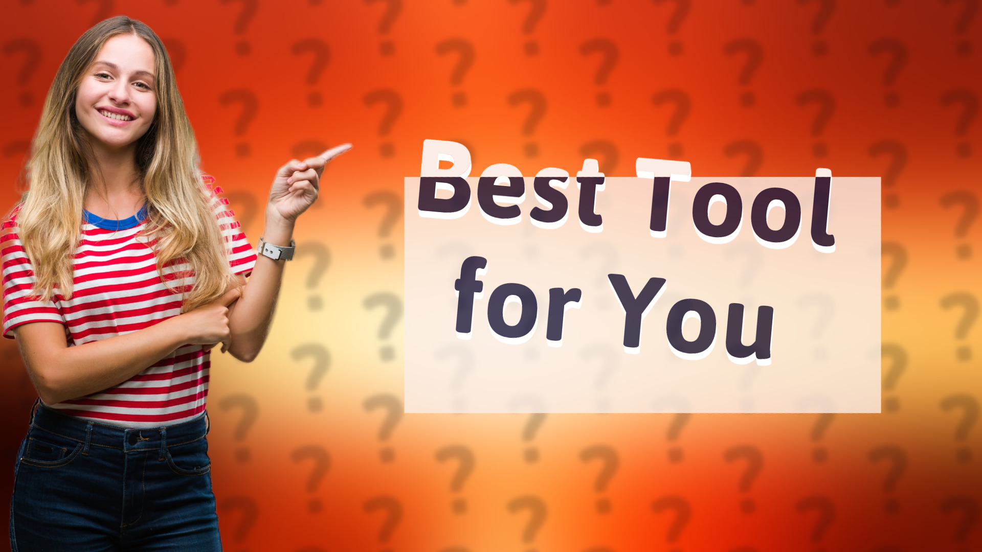 Best Tool for You