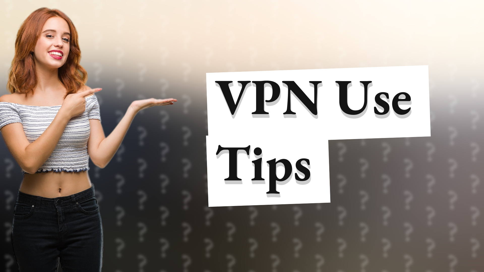 VPN Use Tips