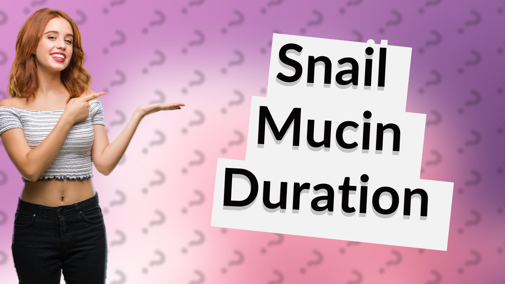 Snail Mucin Duration