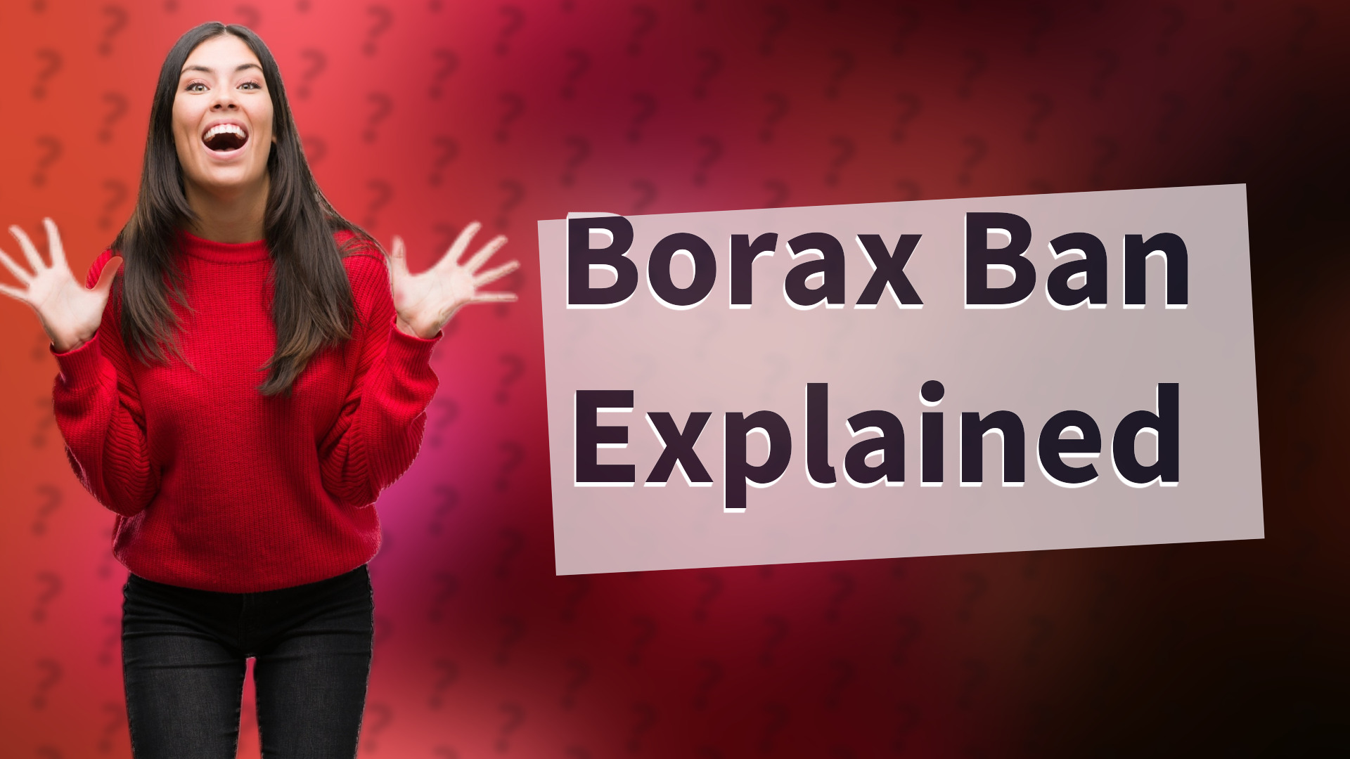 Borax Ban Explained