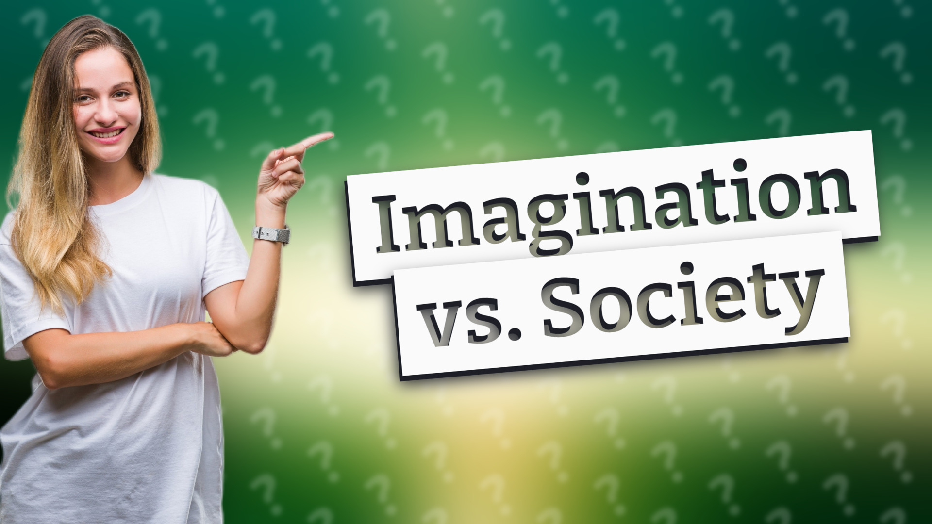 Imagination vs. Society