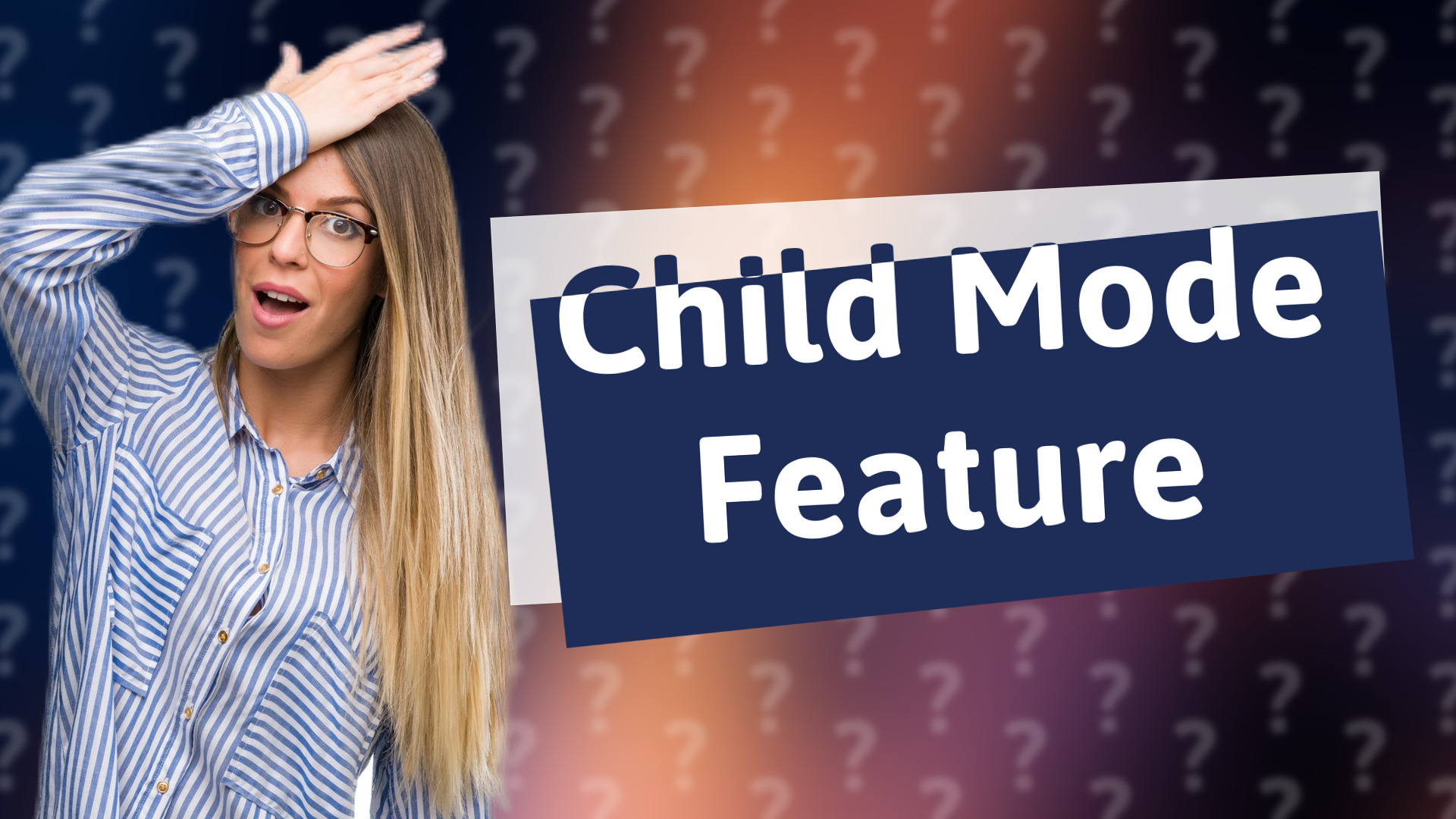 Child Mode Feature