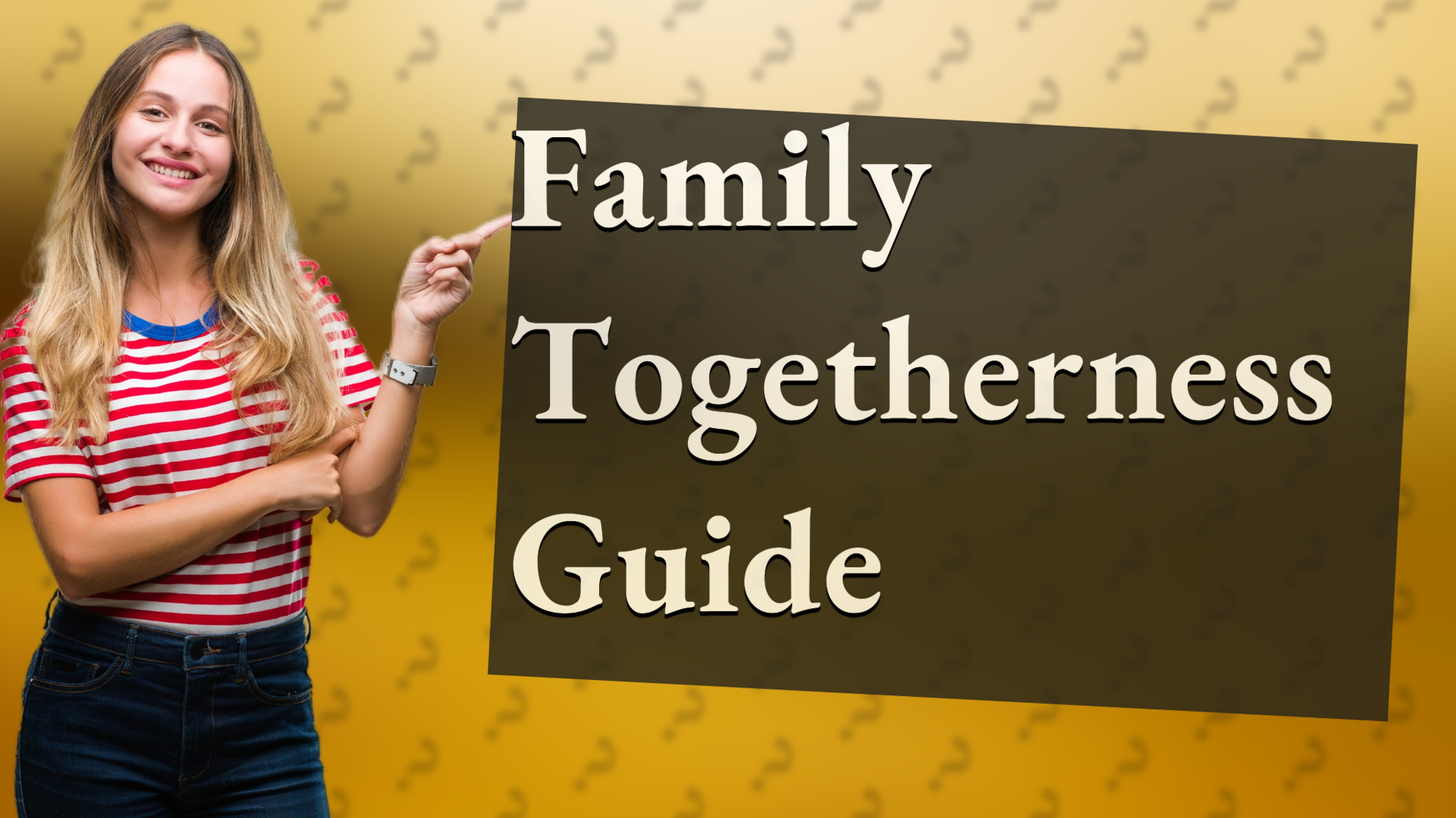 Family Togetherness Guide