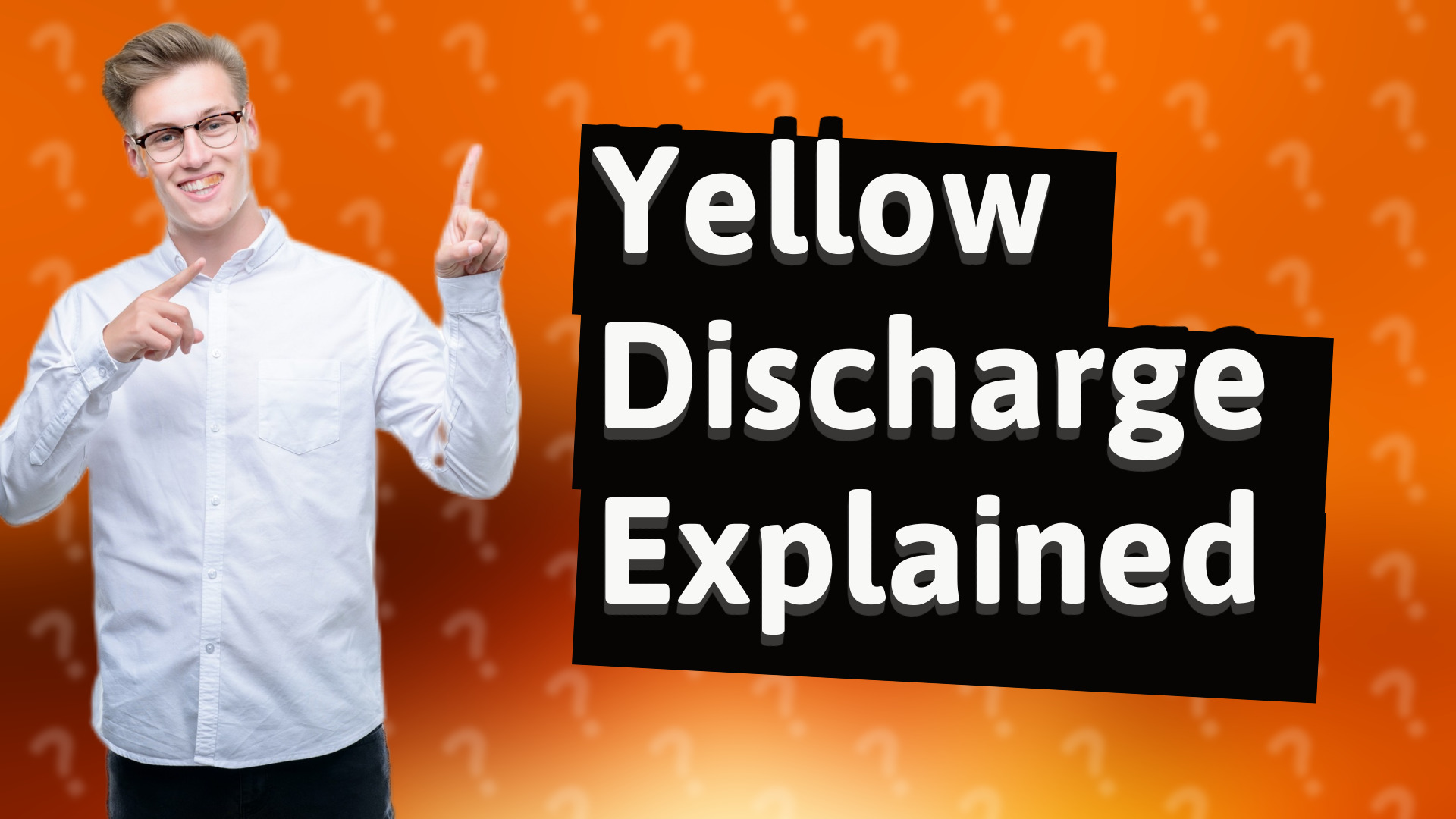 Yellow Discharge Explained