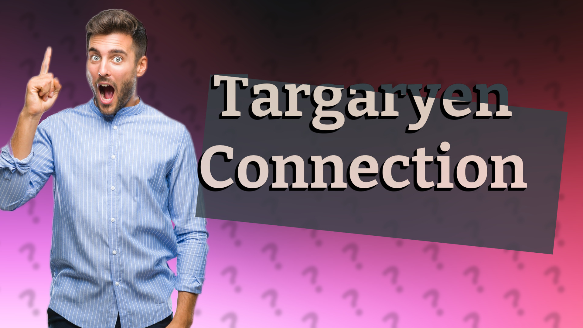 Targaryen Connection