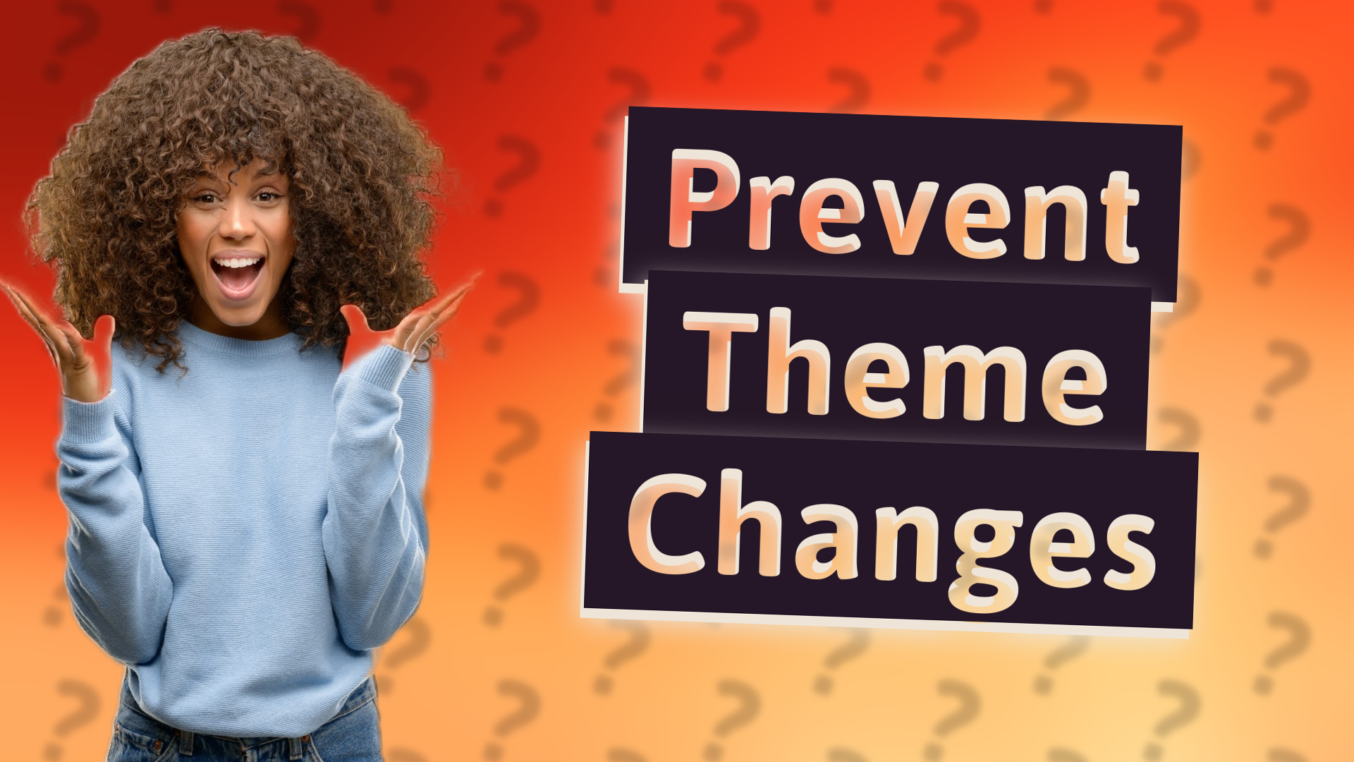 Prevent Theme Changes