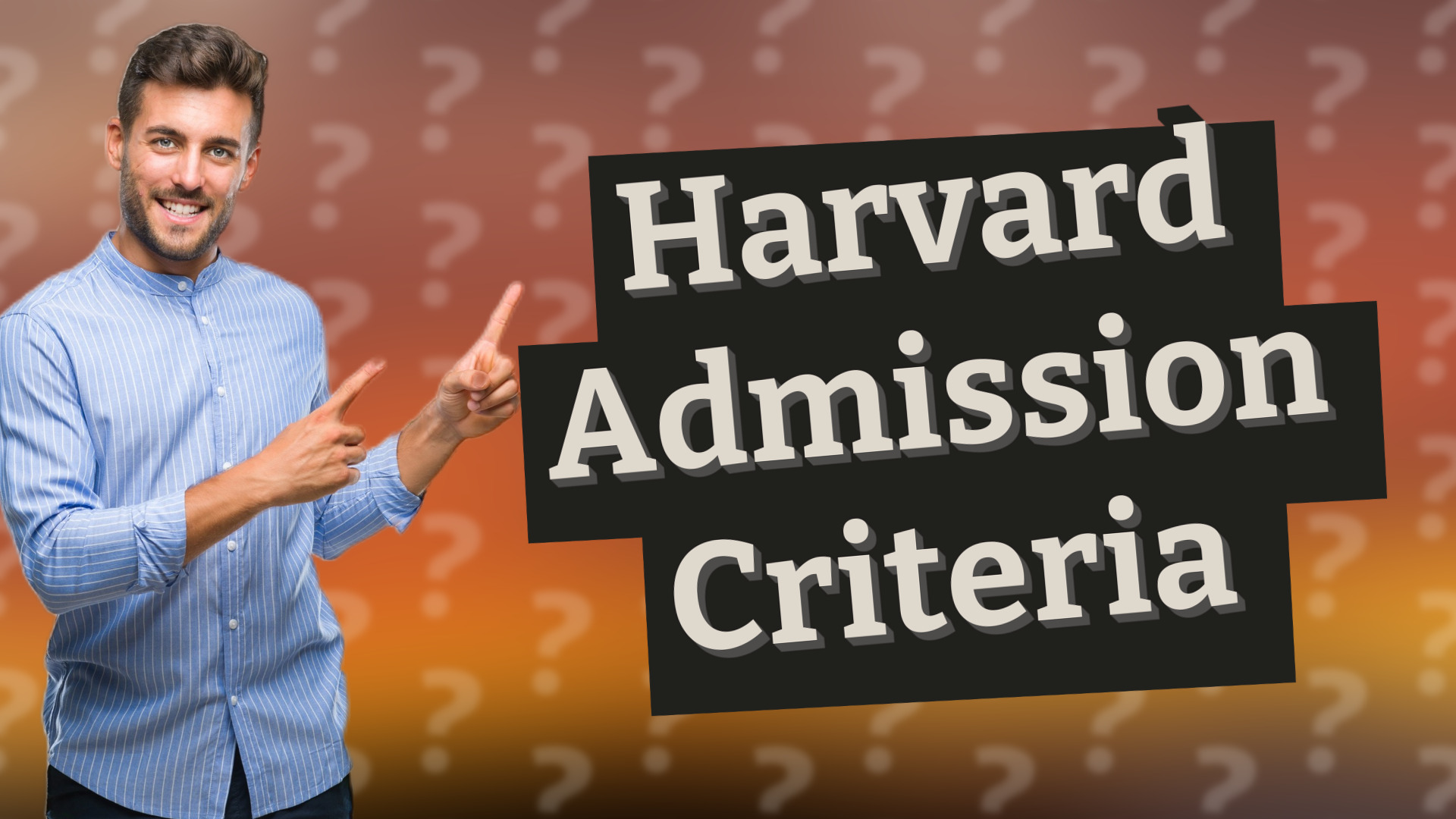 Harvard Admission Criteria