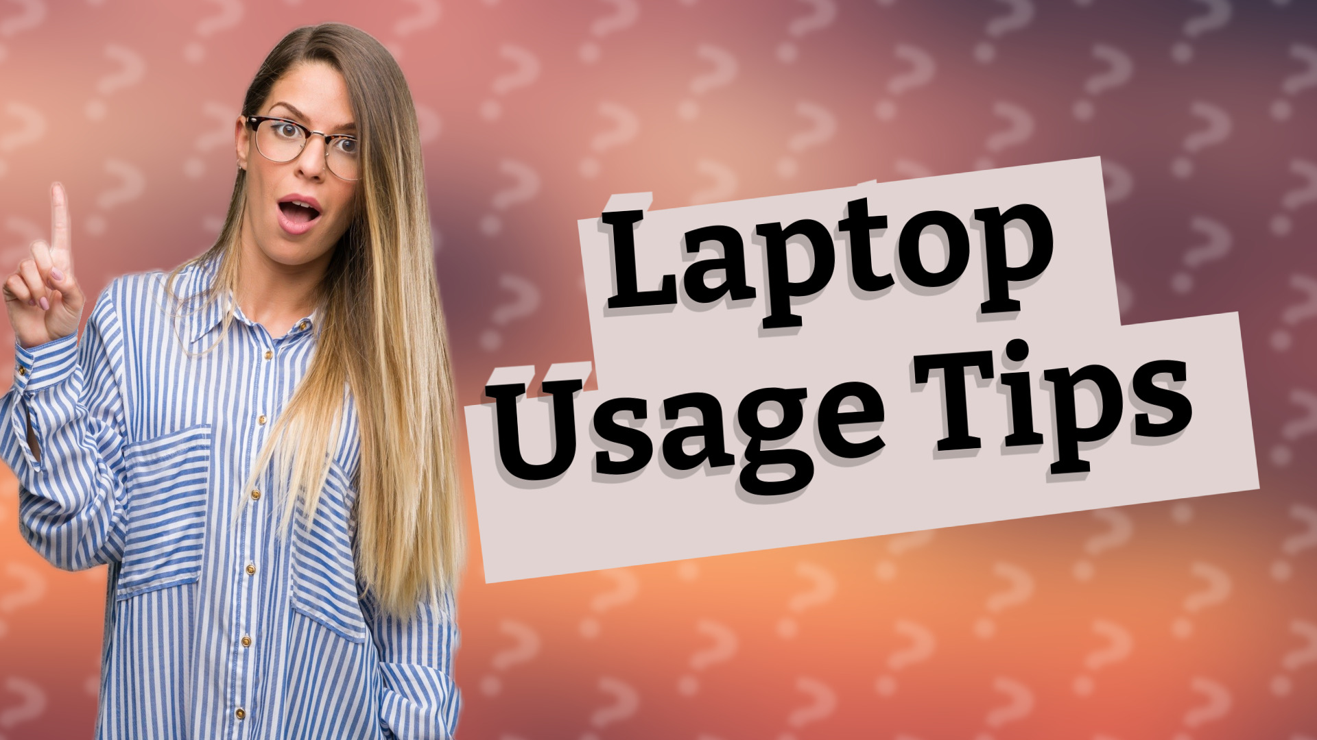 Laptop Usage Tips