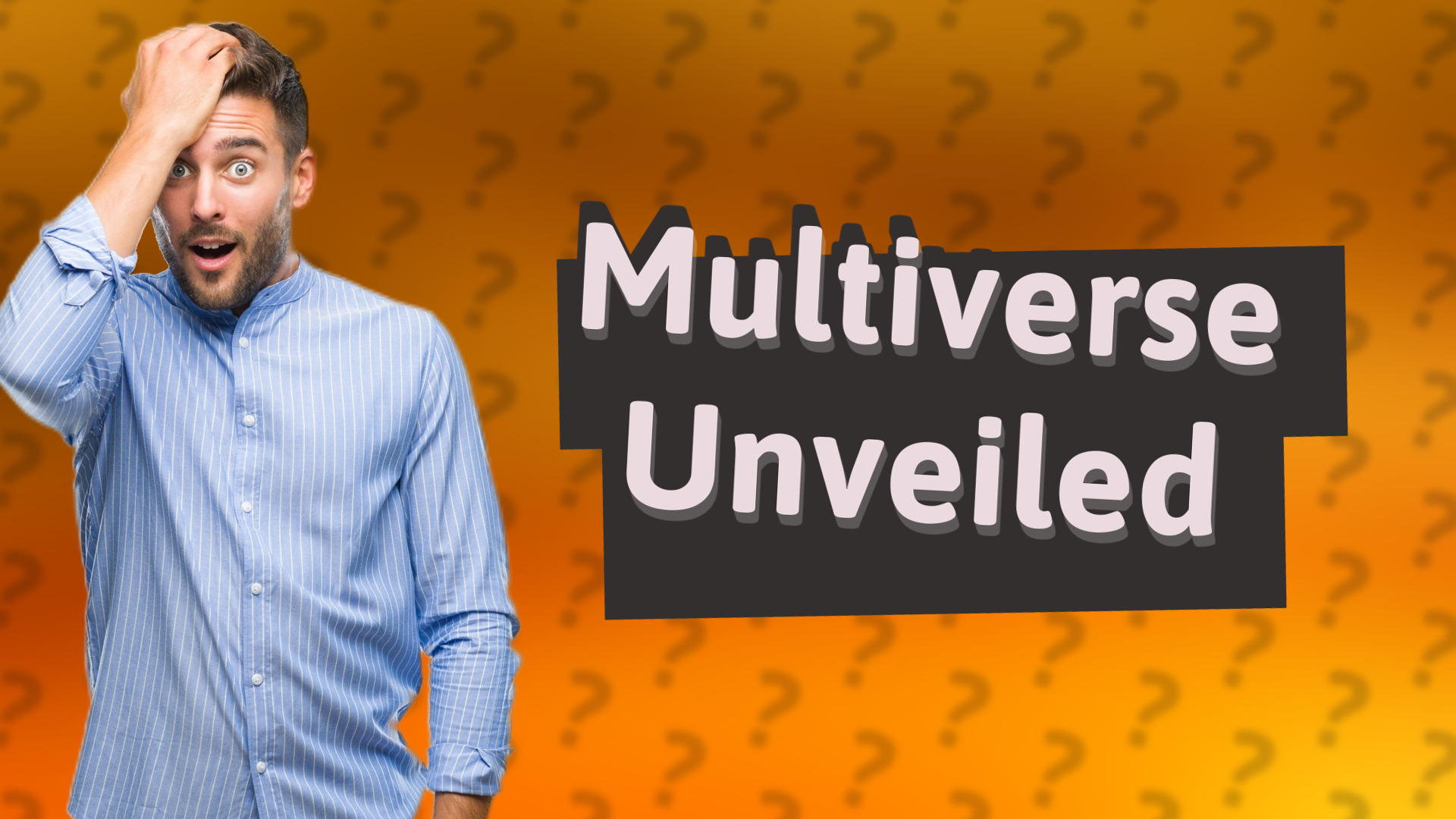 Multiverse Unveiled