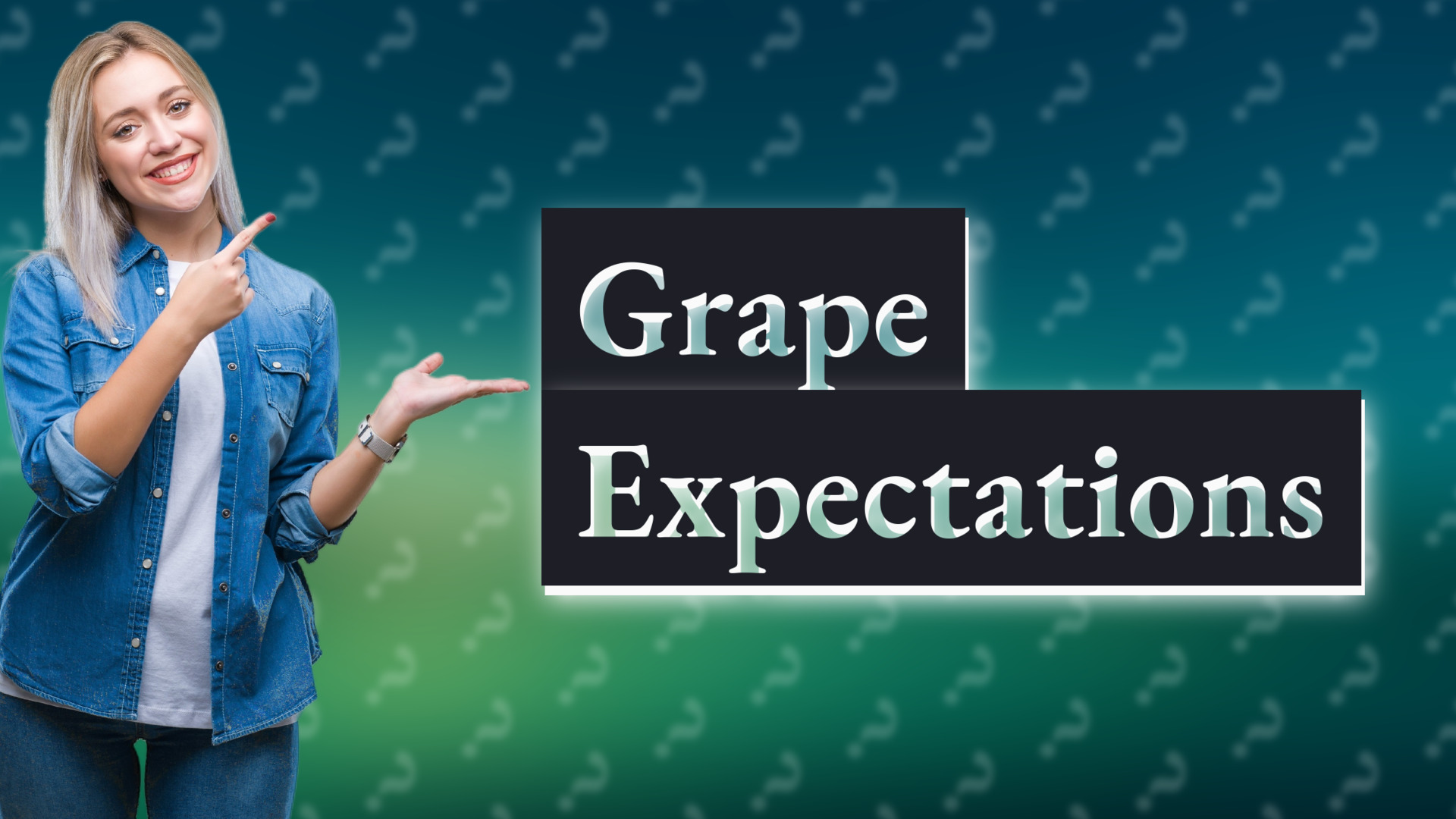 Grape Expectations