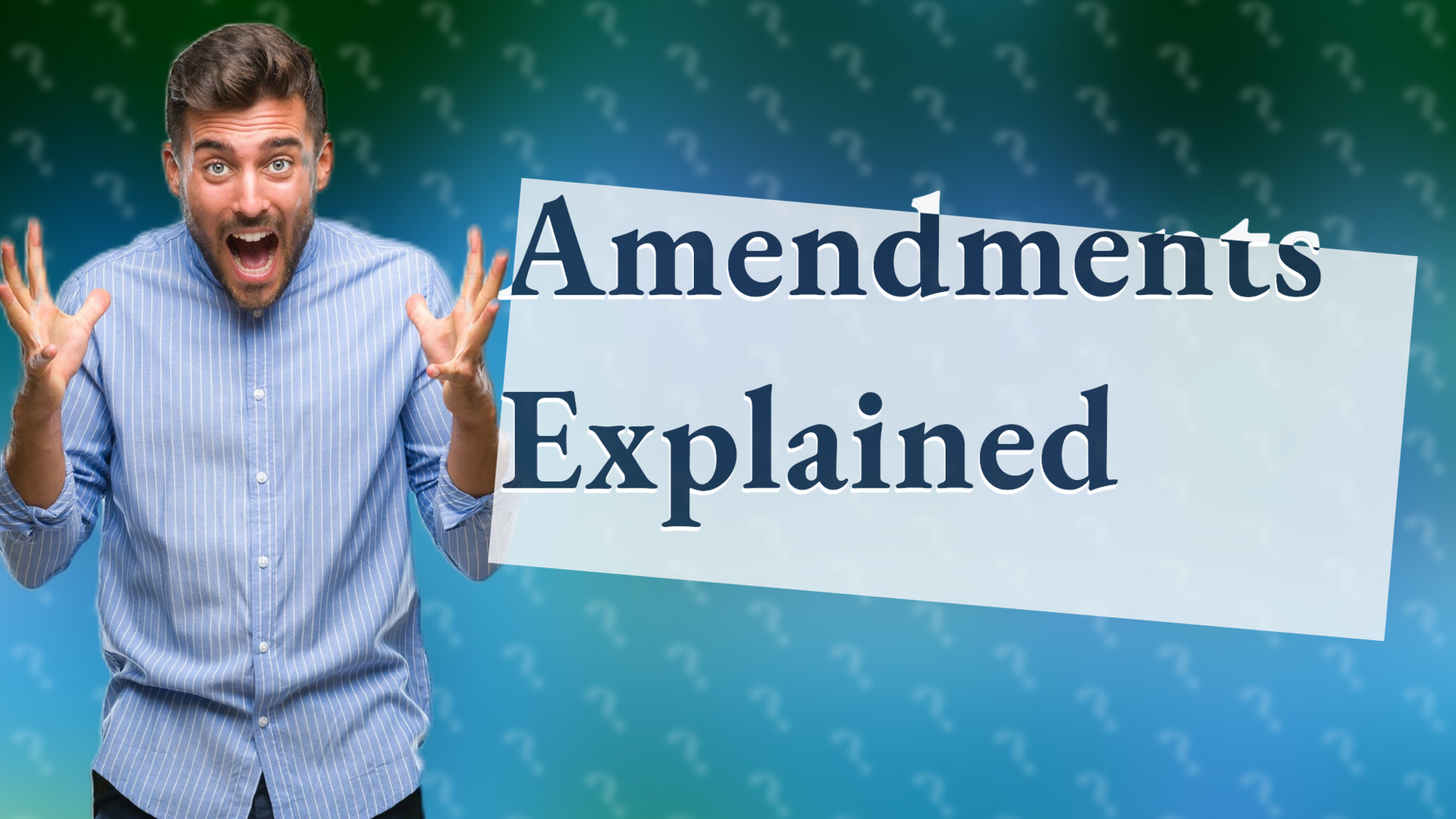 Amendments Explained