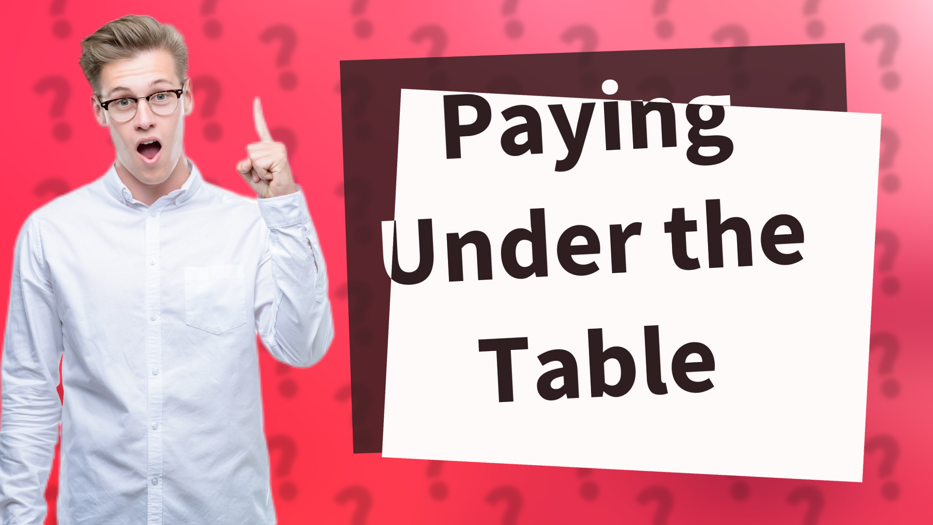 Paying Under the Table