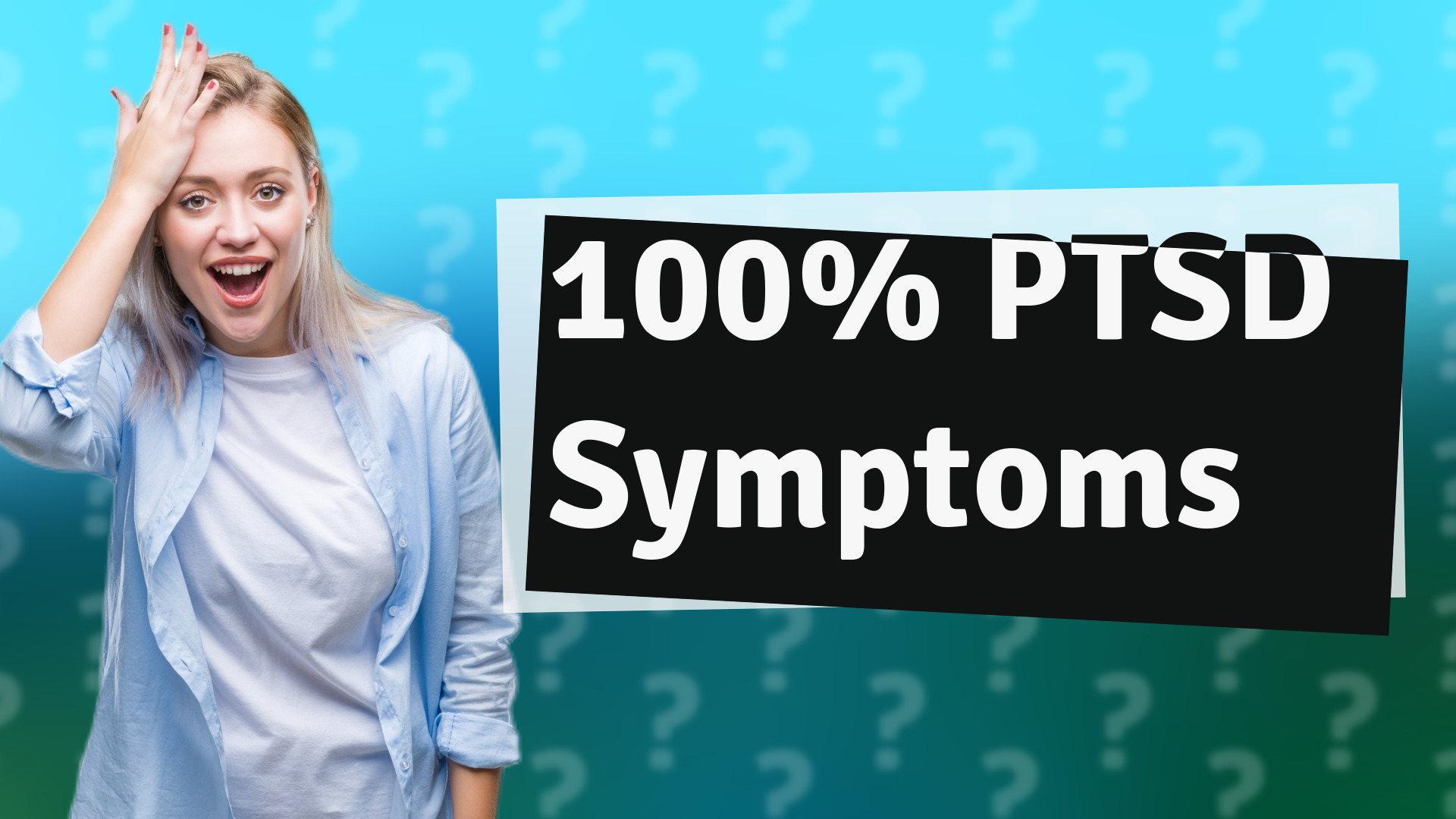 100% PTSD Symptoms