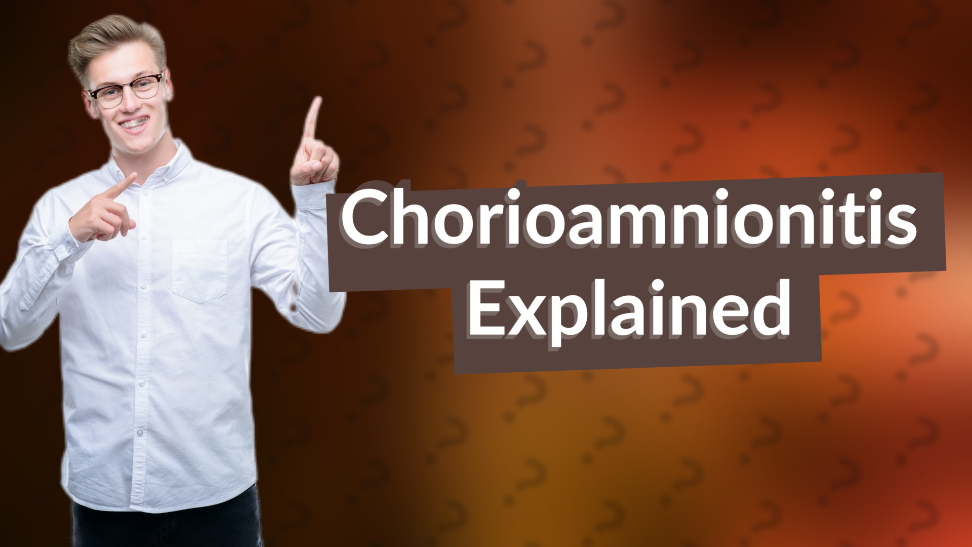 Chorioamnionitis Explained