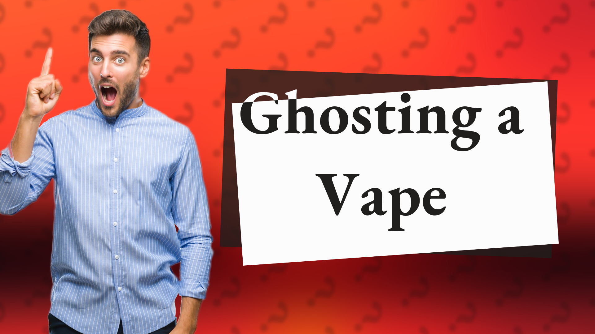 Ghosting a Vape
