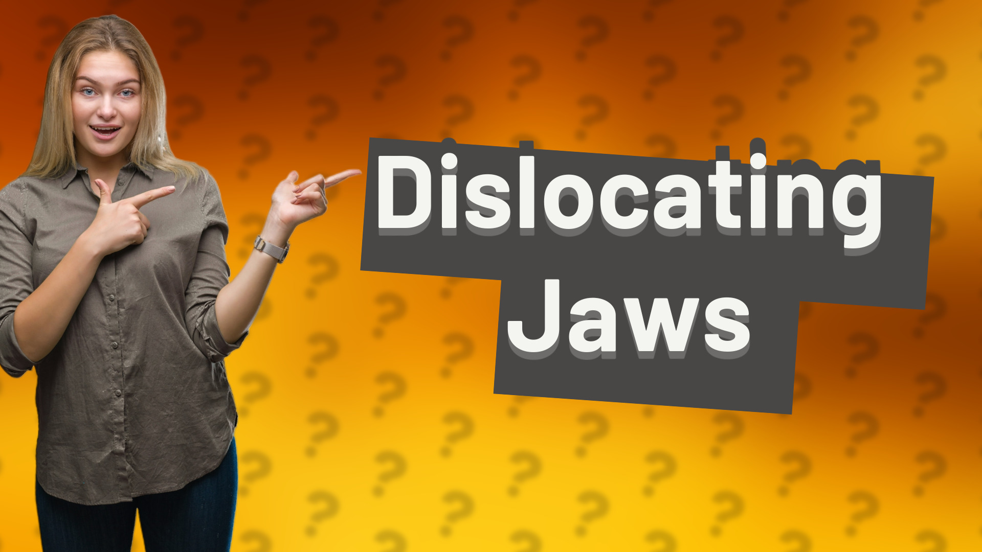 Dislocating Jaws