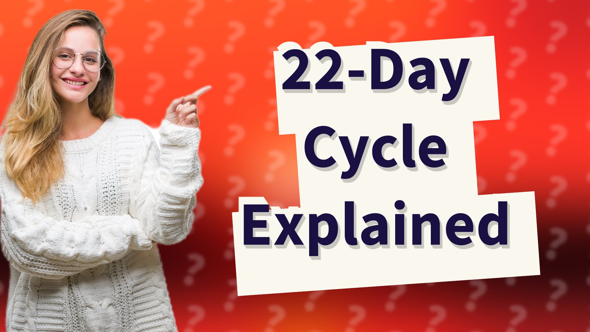 22-Day Cycle Explained