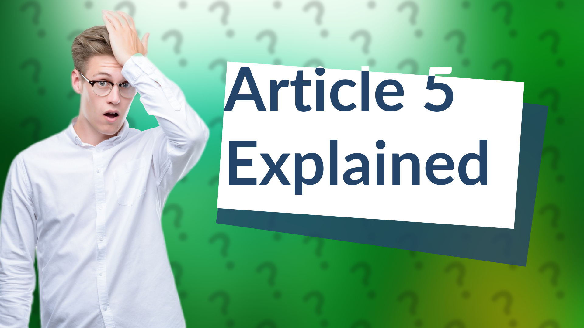 Article 5 Explained