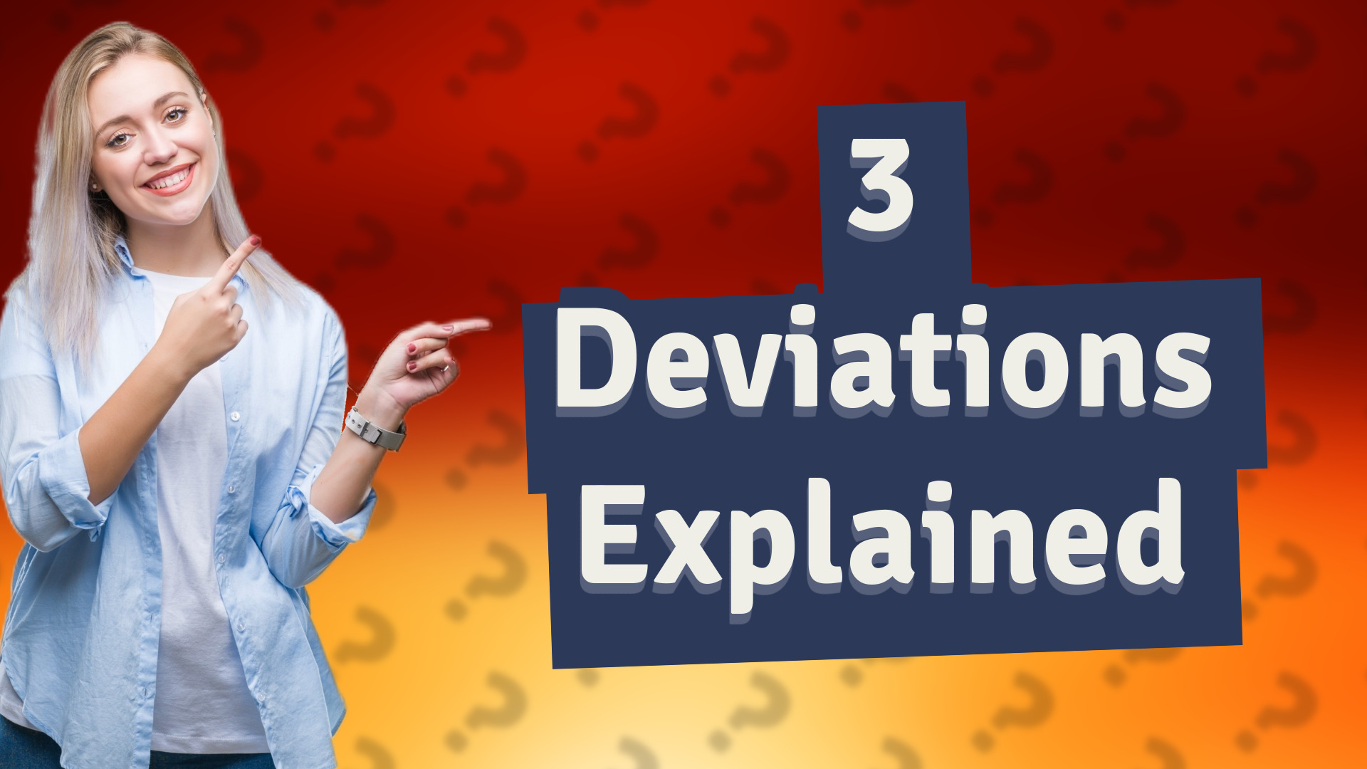 3 Deviations Explained