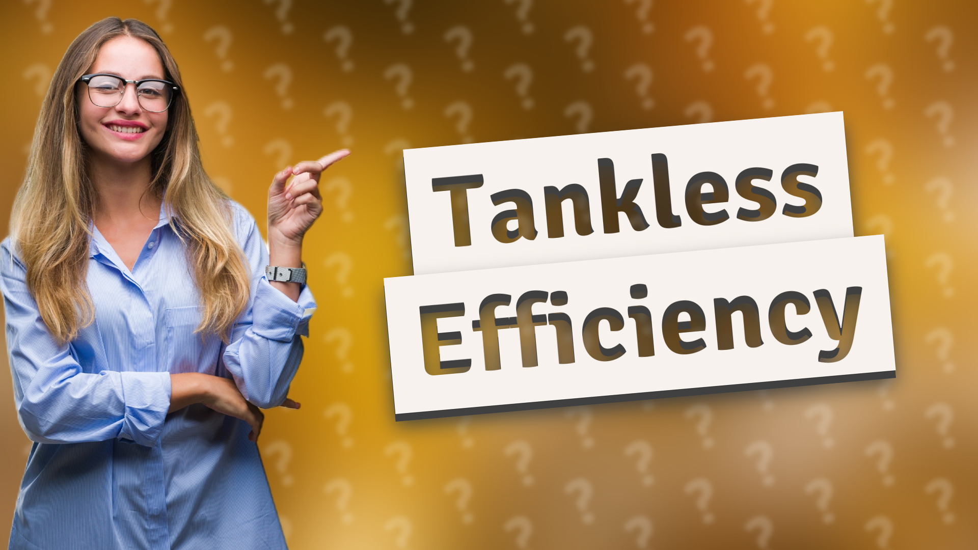 Tankless Efficiency