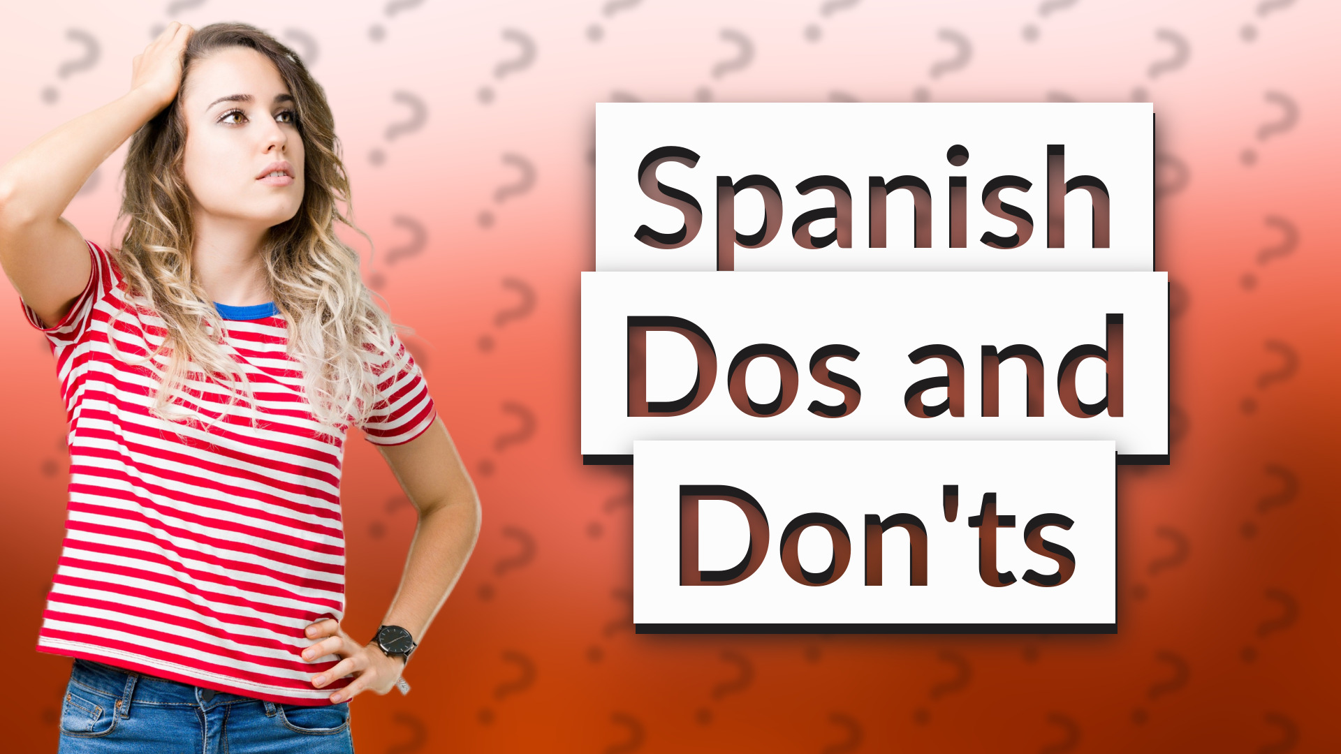 Spanish Dos and Don'ts