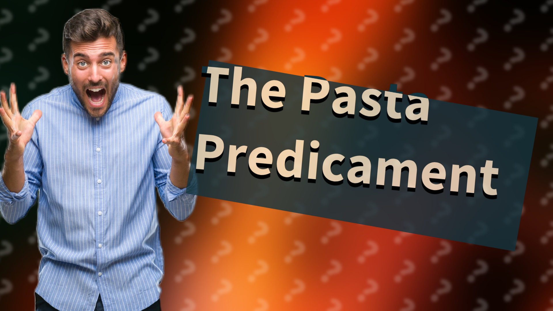 The Pasta Predicament