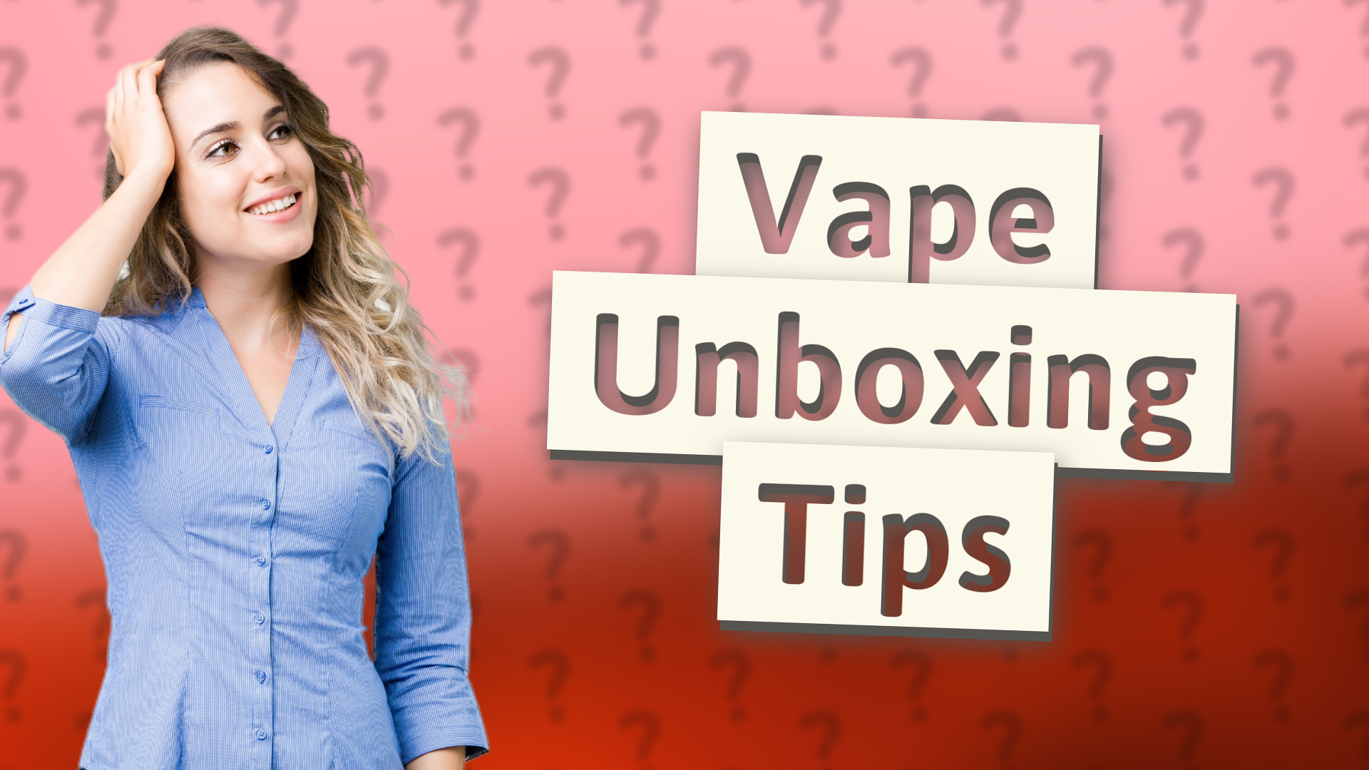 Vape Unboxing Tips