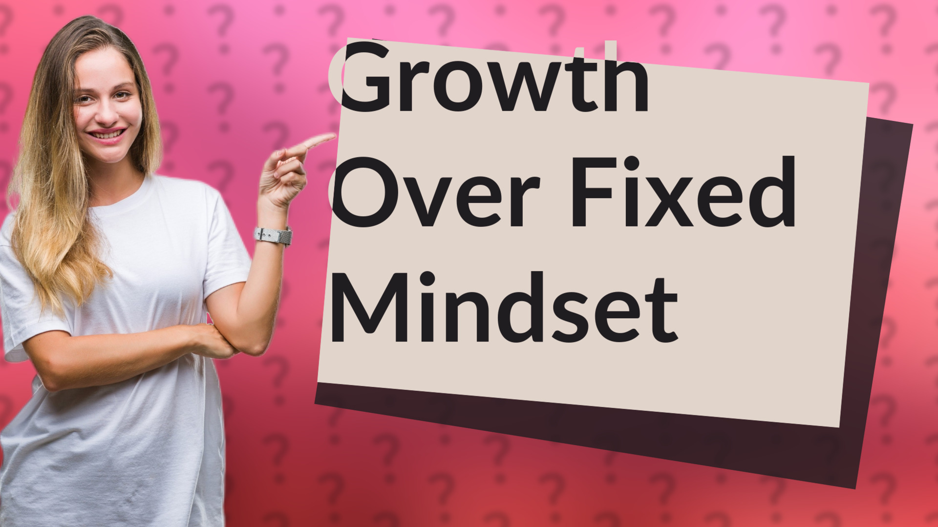 Growth Over Fixed Mindset