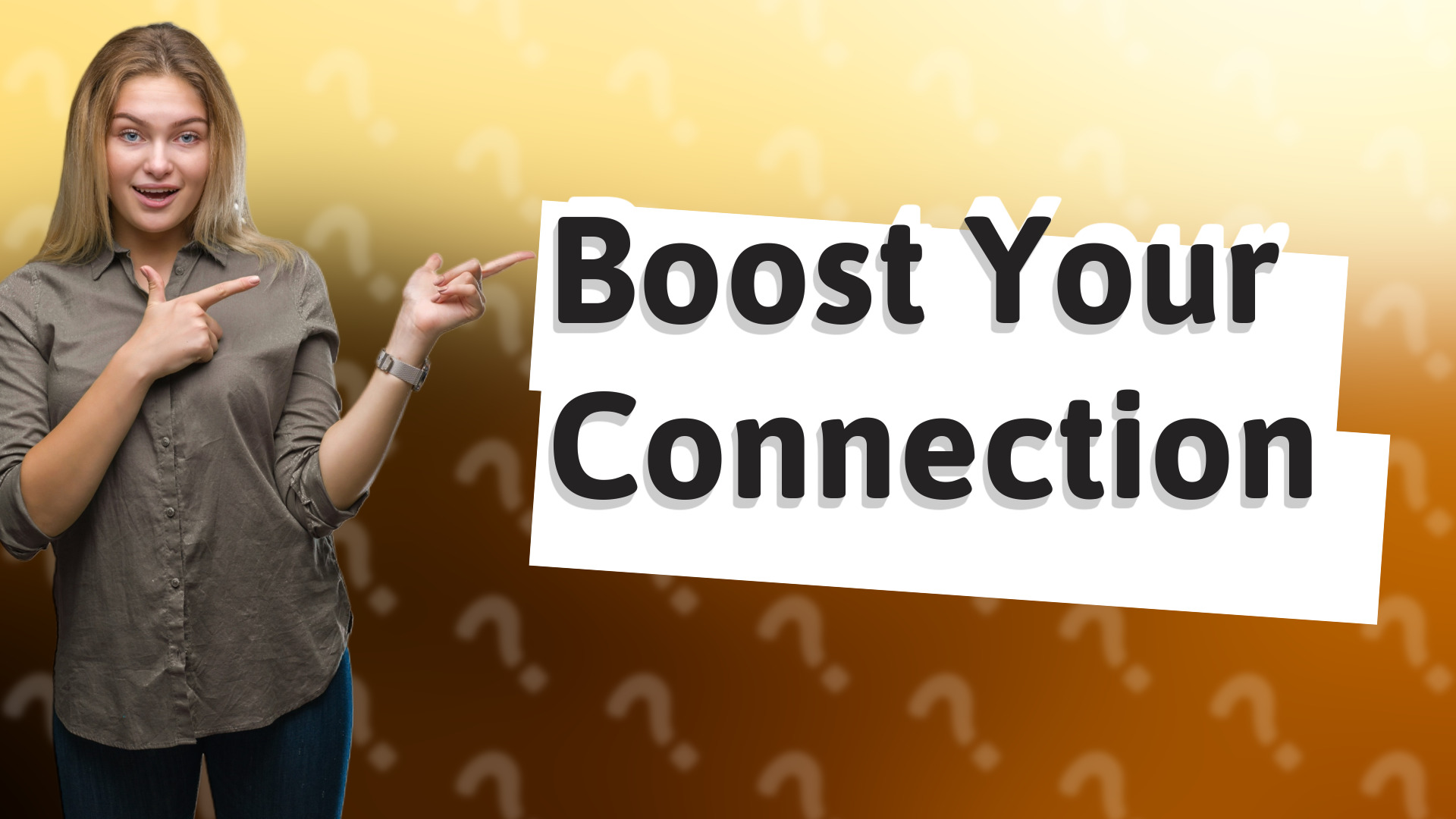 Boost Your Connection