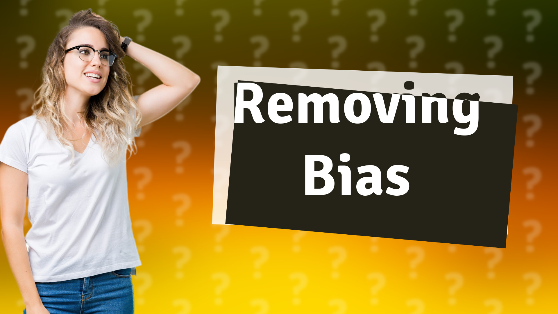 Removing Bias