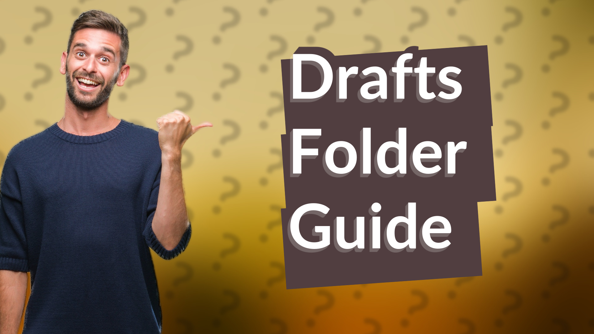 Drafts Folder Guide