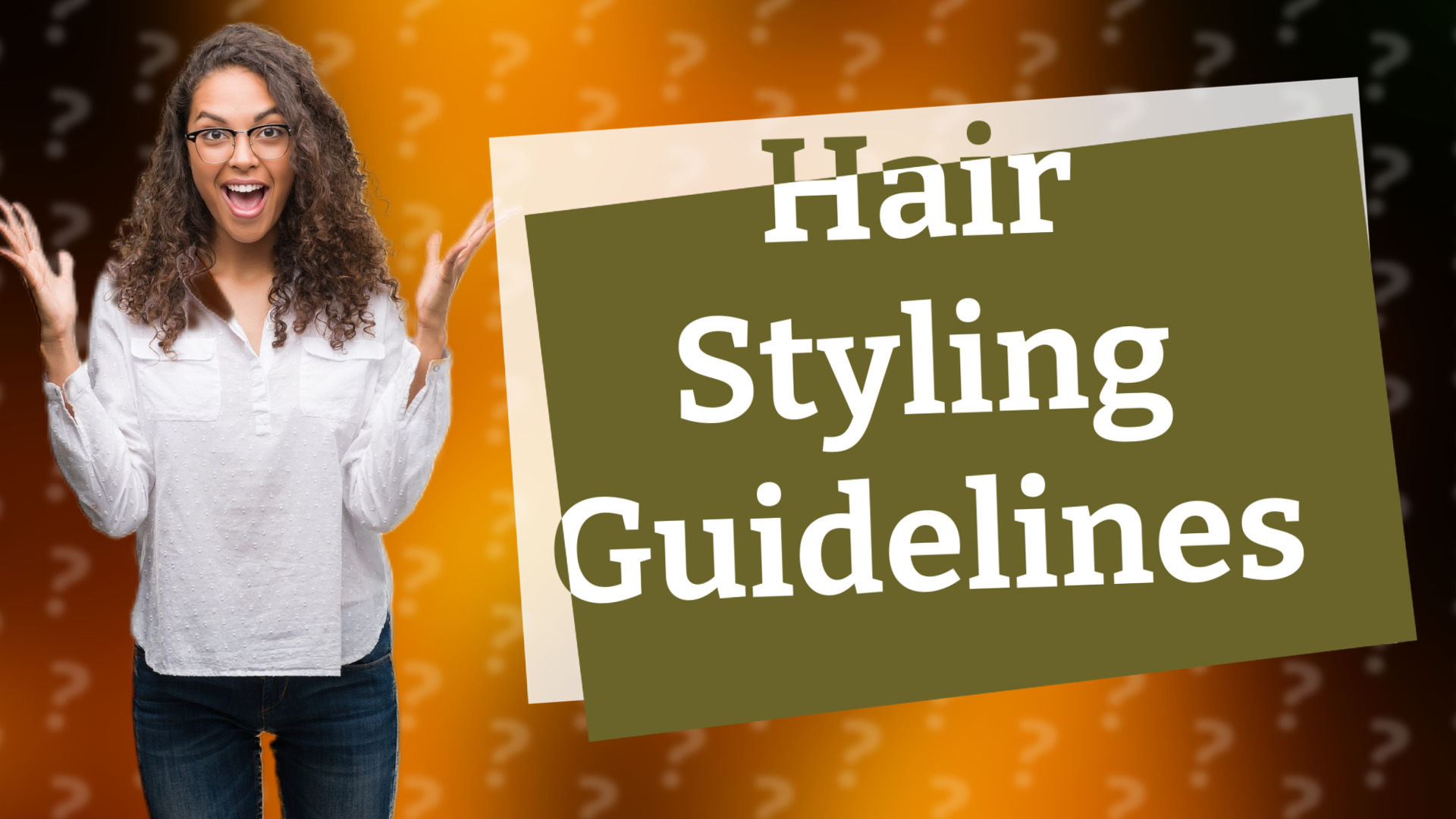 Hair Styling Guidelines