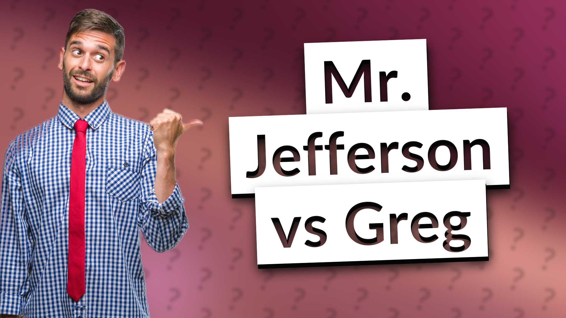 Mr. Jefferson vs Greg