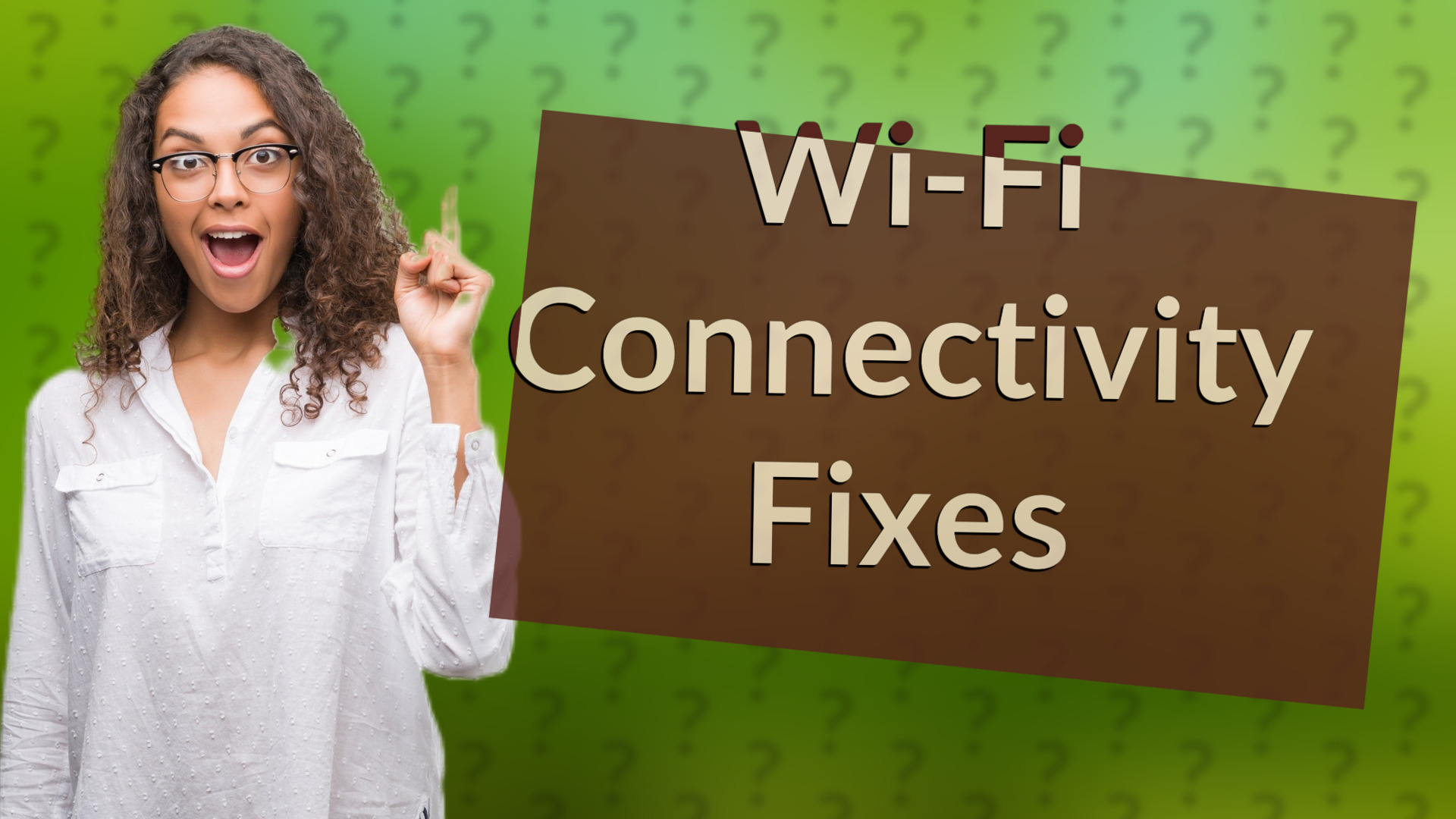 Wi-Fi Connectivity Fixes
