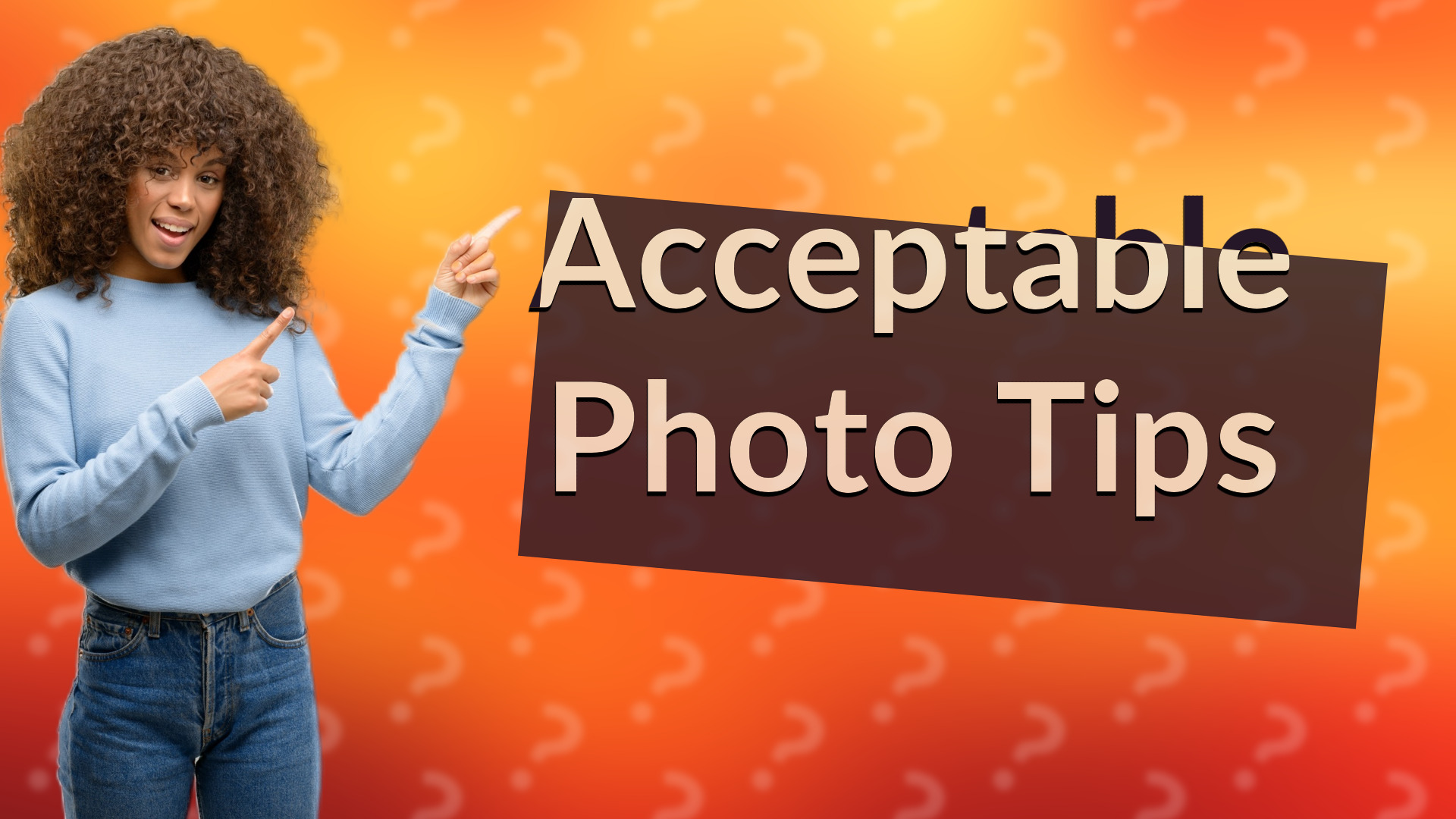 Acceptable Photo Tips