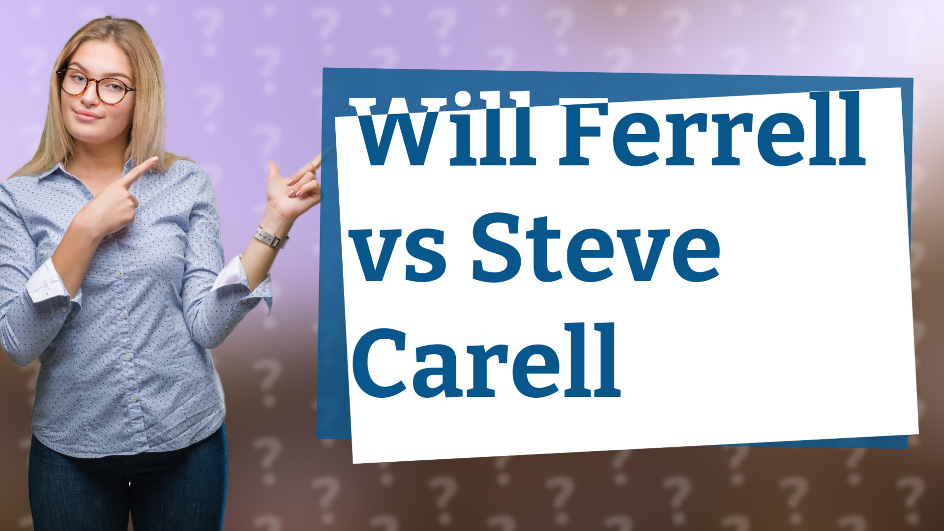 Will Ferrell vs Steve Carell