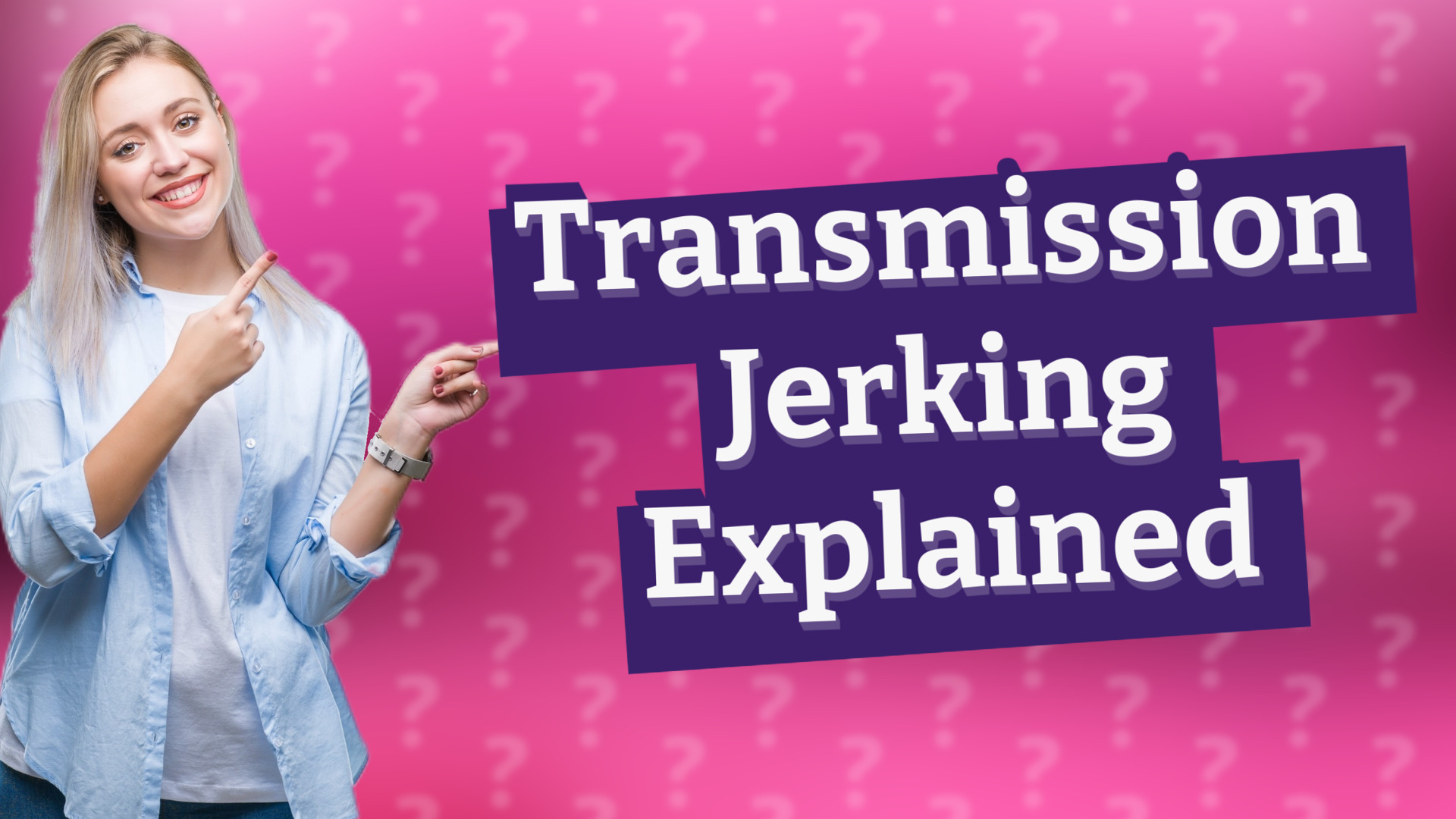 Transmission Jerking Explained