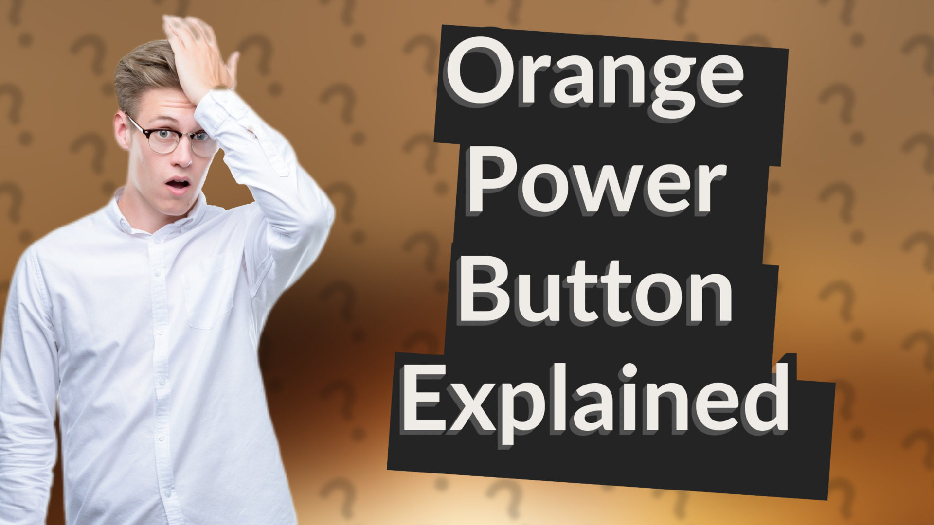 Orange Power Button Explained
