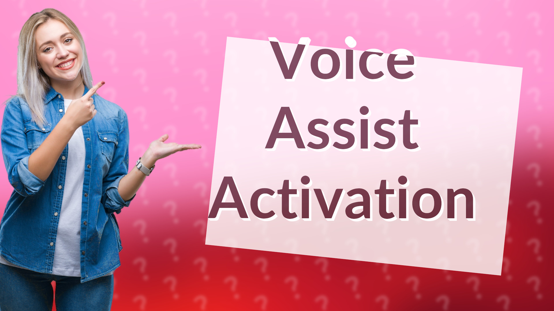 Voice Assist Activation