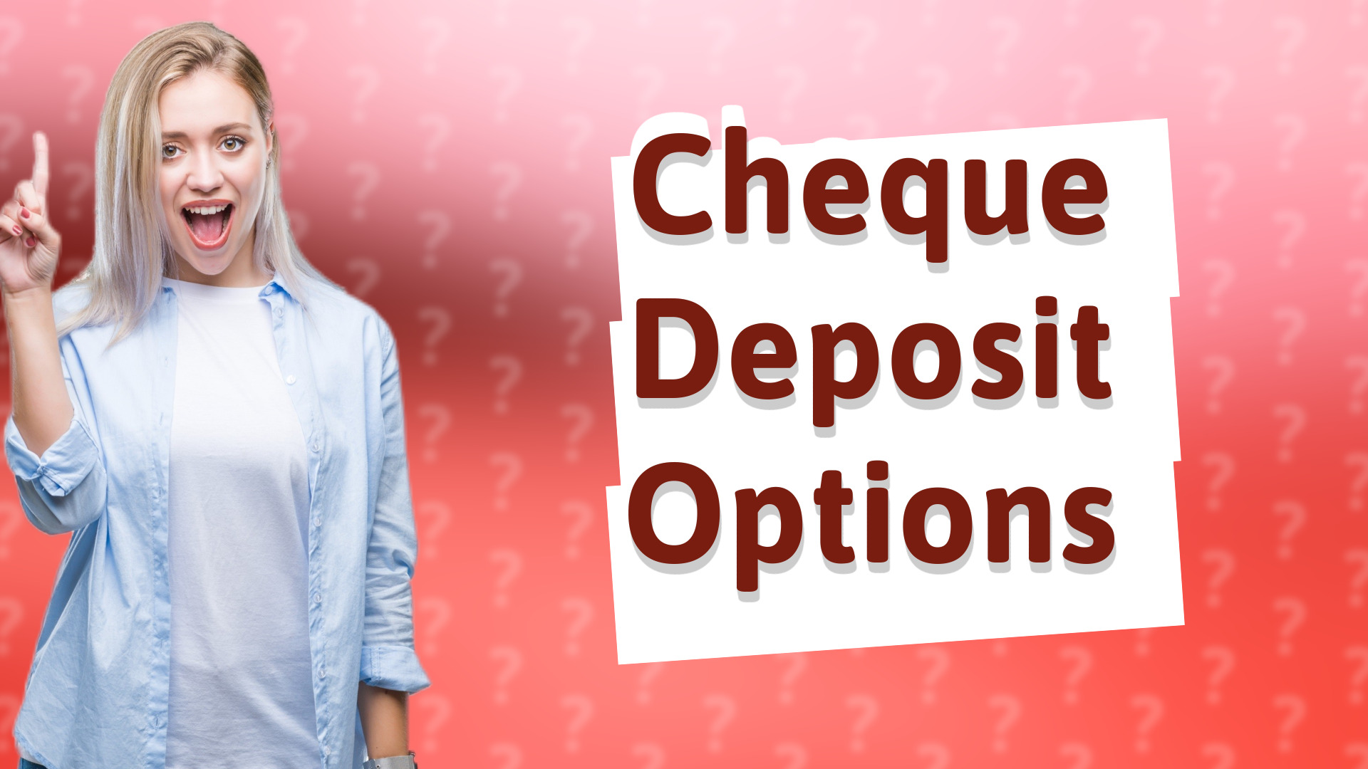 Cheque Deposit Options